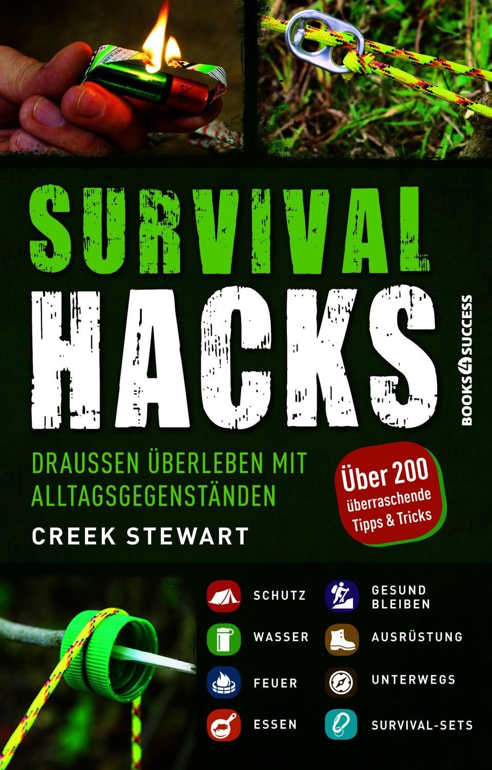 Survival Hacks Draußen überleben mit Alltagsgegenständen / Creek Stewart, X