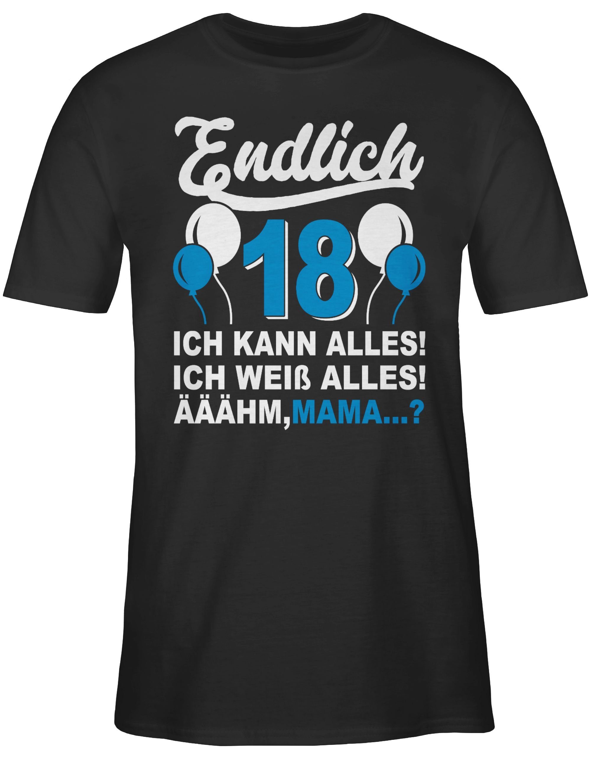 Ich T-Shirt 01 Shirtracer kann weiß/blau 18. Schwarz Endlich Mama? alles! weiß Geburtstag Achtzehn! & Äähm,...