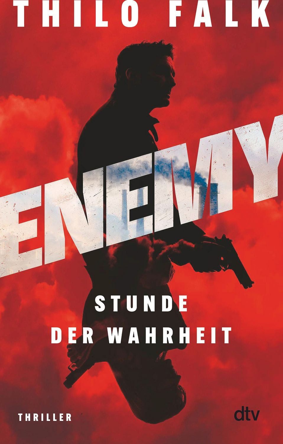 ENEMY – Stunde der Wahrheit / Thilo Falk, Thriller, Für Fans von spannenden Thrillern rund um aktuelle gesellschaftliche und politische Themen