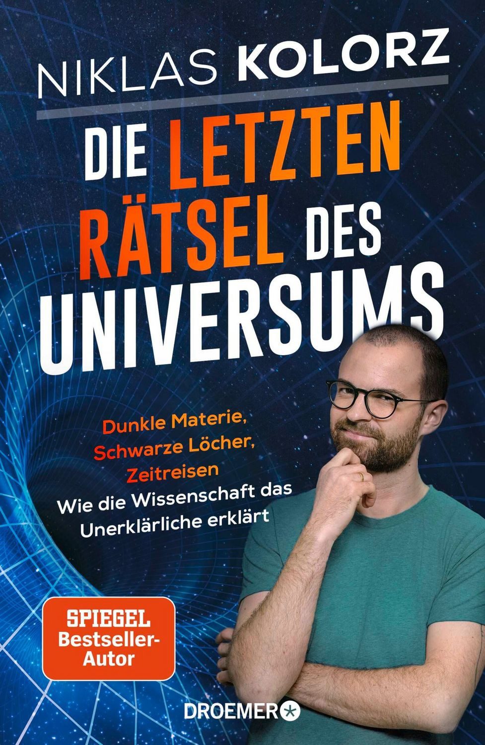 Die letzten Rätsel des Universums / Niklas Kolorz