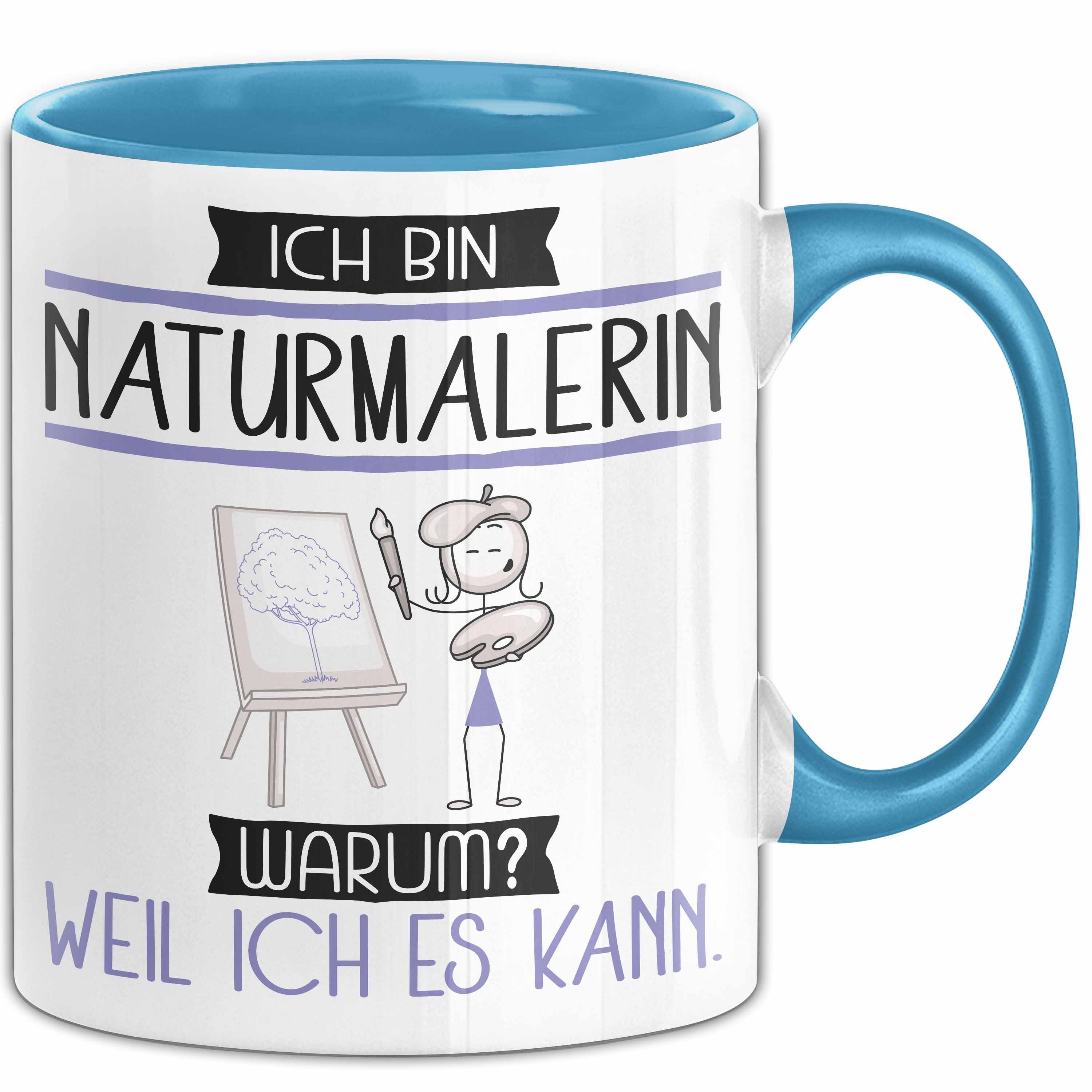Tasse Naturmalerin Tasse Geschenk Ich Bin Naturmalerin Warum Weil Ich Es K