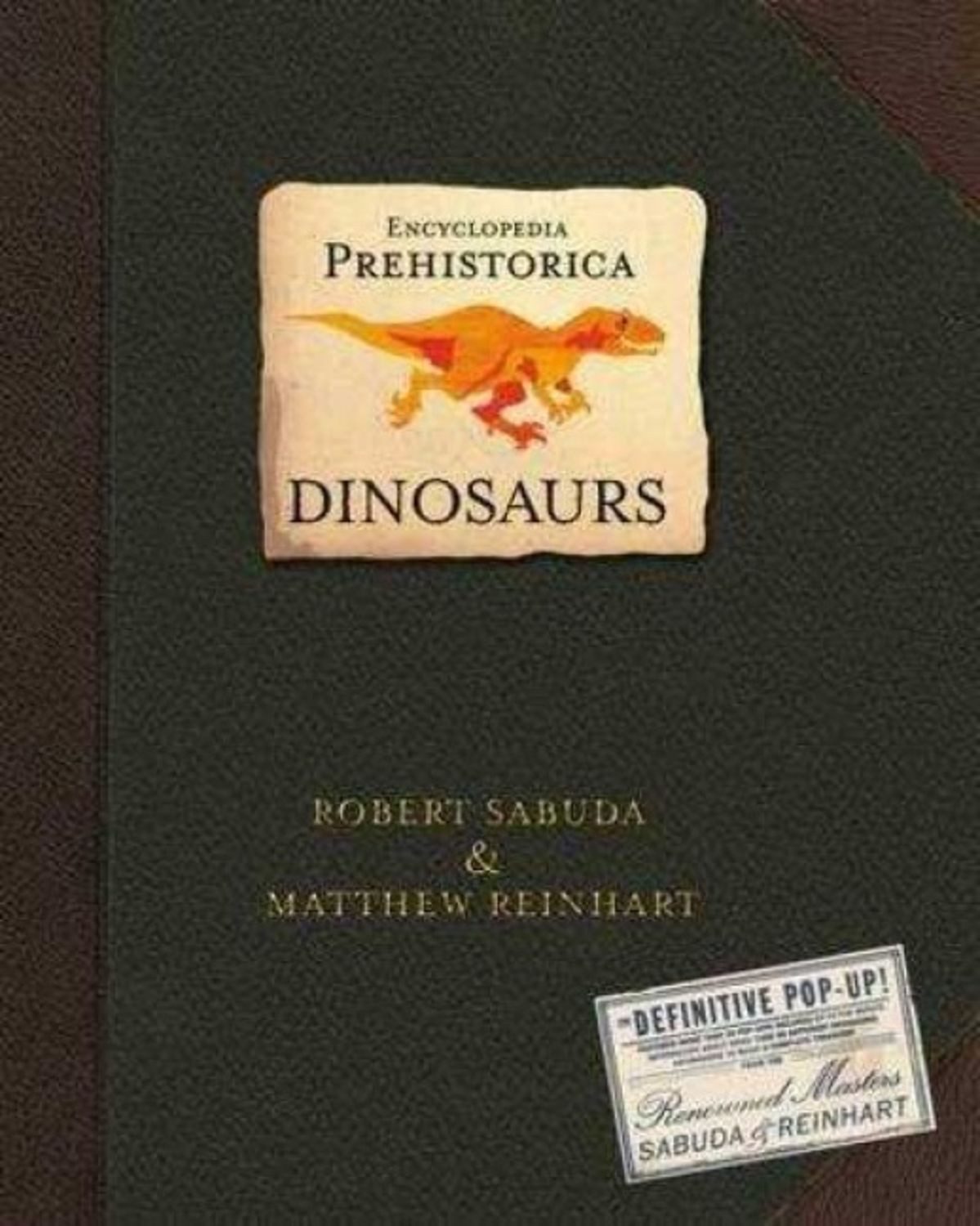 Encyclopedia Prehistorica Dinosaurs / Matthew Reinhart, Robert Sabuda