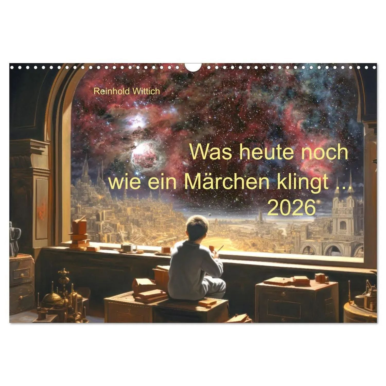 CALVENDO Wandkalender Was heute noch wie ein Märchen klingt ... (Wandkalender 2026 DIN A3...