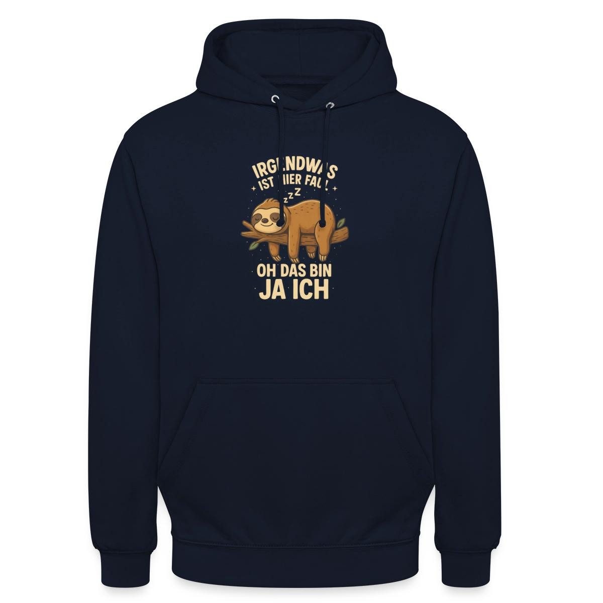 Hoodie Irgendwas Ist Hier Faul Oh Das Bin Ich, Faultier Unisex Hoodie