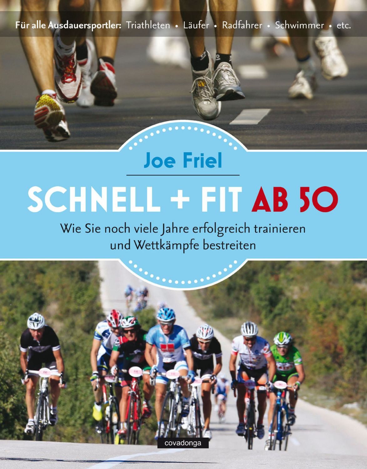 Schnell und fit ab 50 / Joe Friel