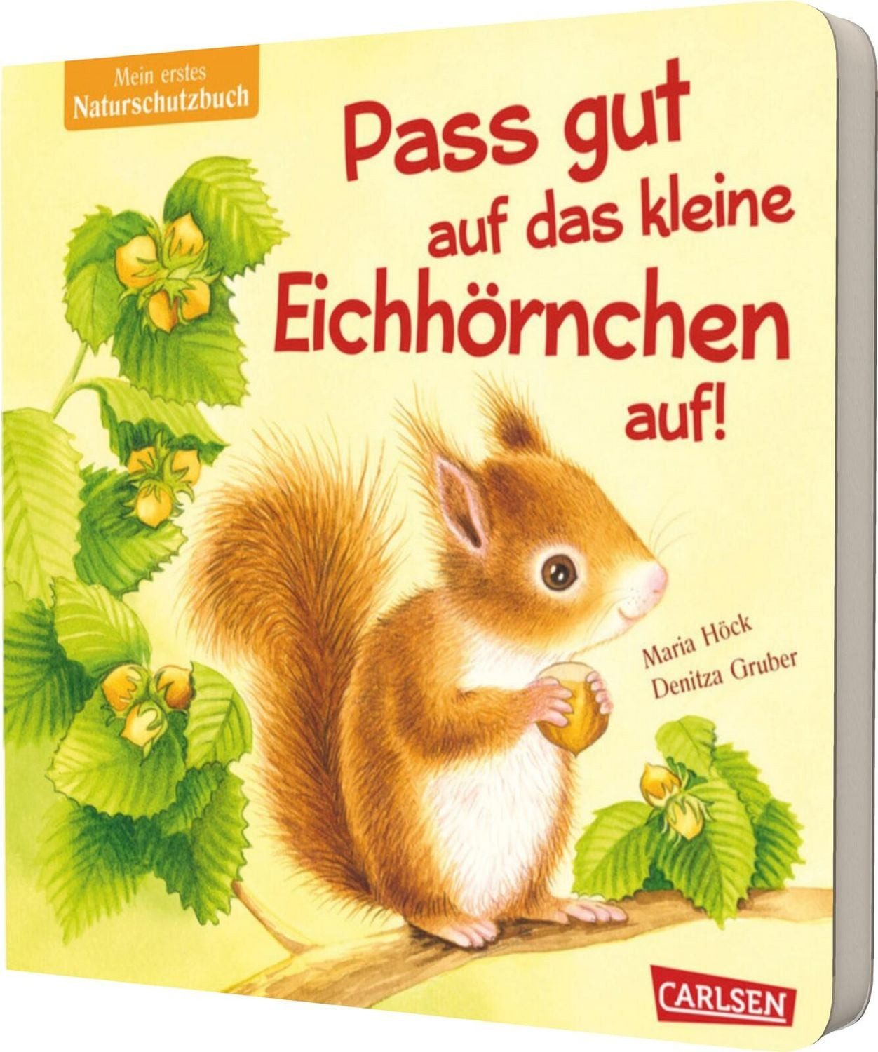 Pass gut auf das kleine Eichhörnchen auf / Maria Höck