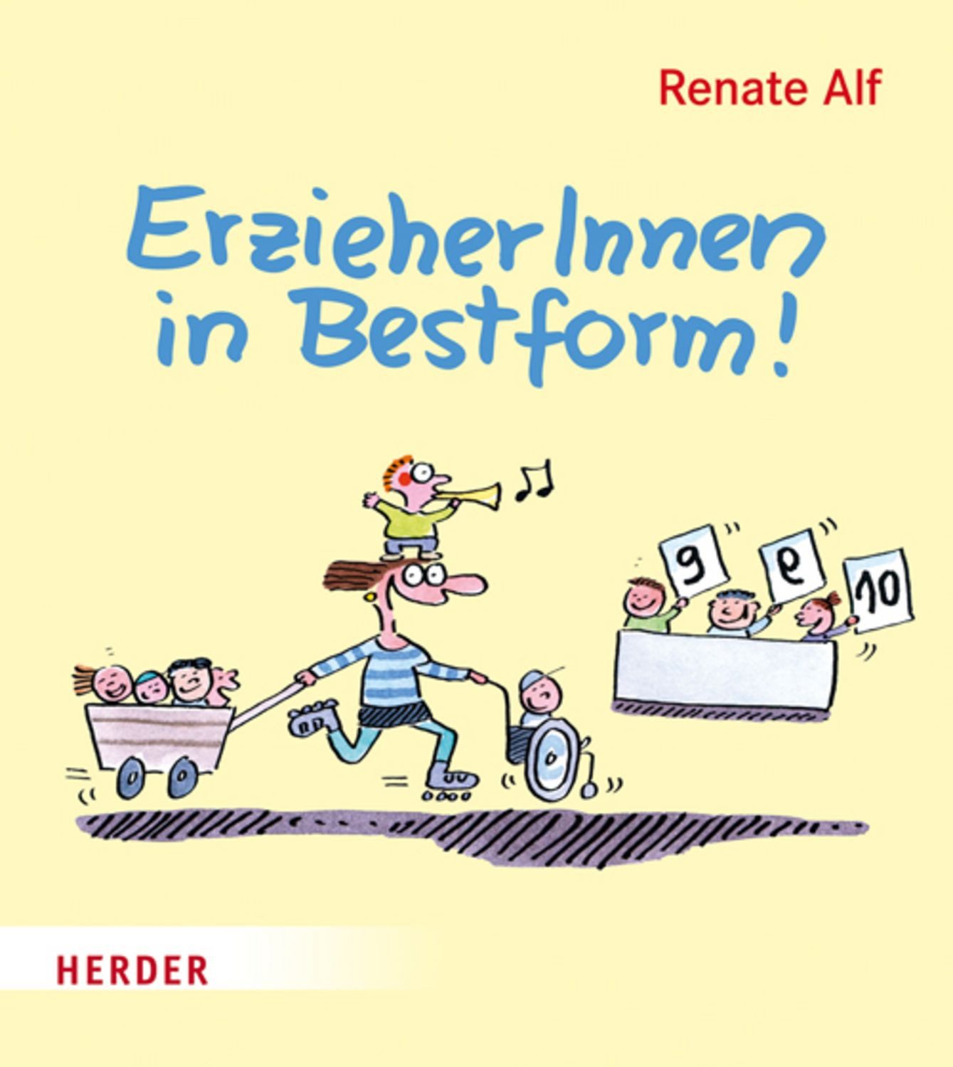 ErzieherInnen in Bestform! / Renate Alf