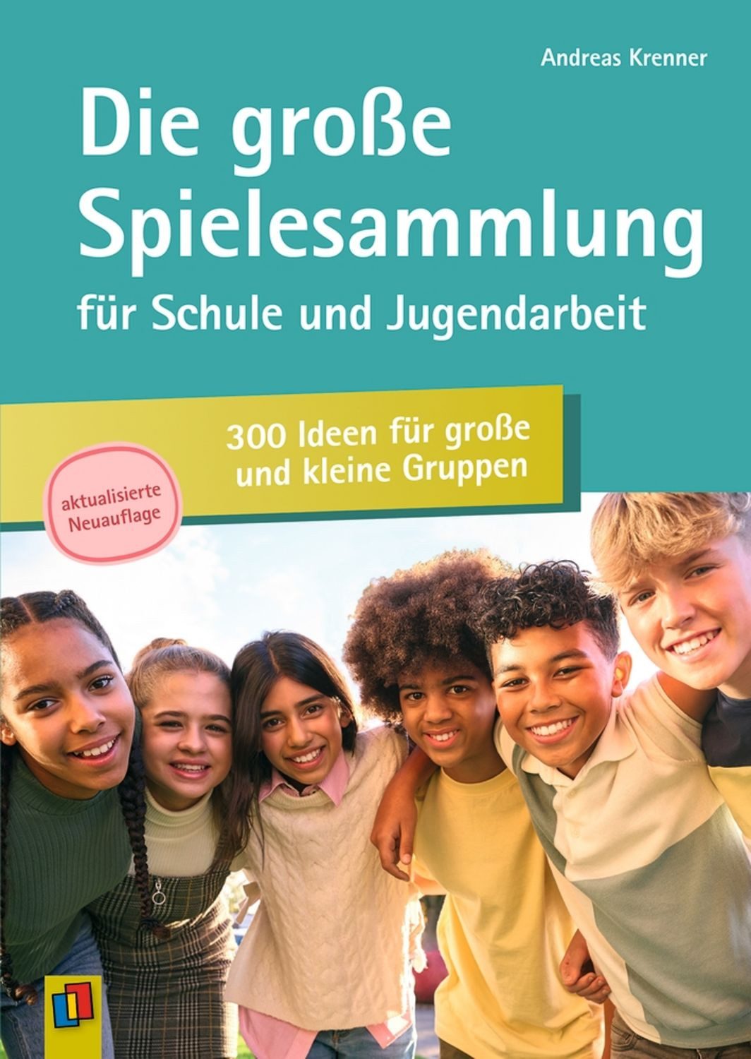 Die große Spielesammlung für Schule und Jugendarbeit: 300 Ideen für gr / Andreas Krenner