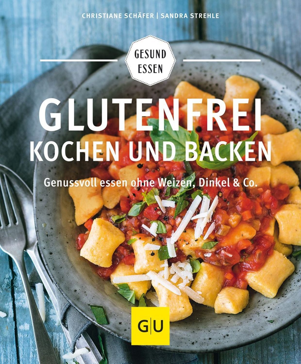 Glutenfrei kochen und backen / Christiane Schäfer, Sandra Strehle