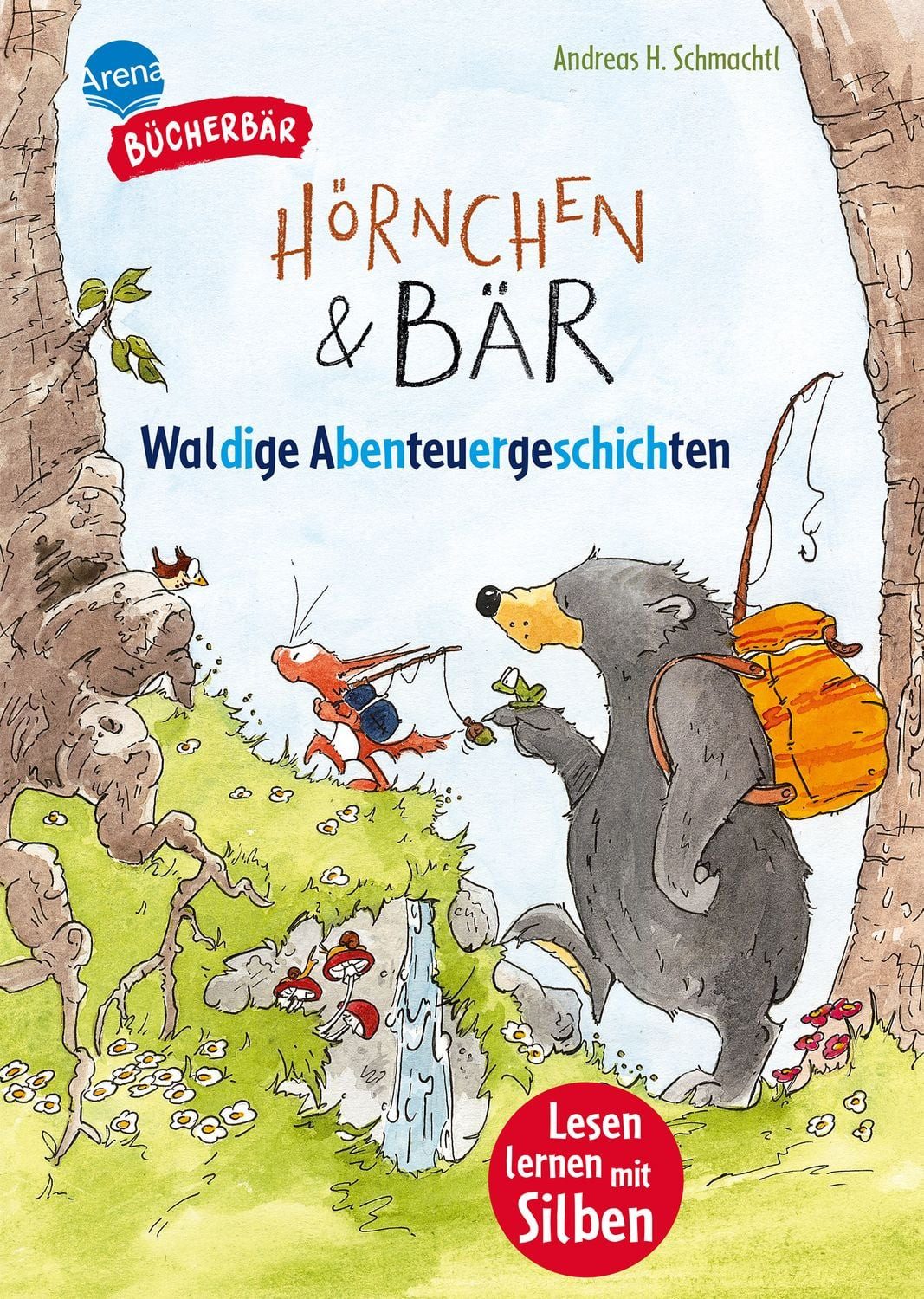 Hörnchen & Bär. Waldige Abenteuergeschichten / Andreas H. Schmachtl, Bücherbär: Erstlesebuch; Quirlige Waldabenteuer für die 1. Klasse, mit Silbentrennung zum leichteren Lesenlernen. Silbenmethode. Für Jungen und Mädchen