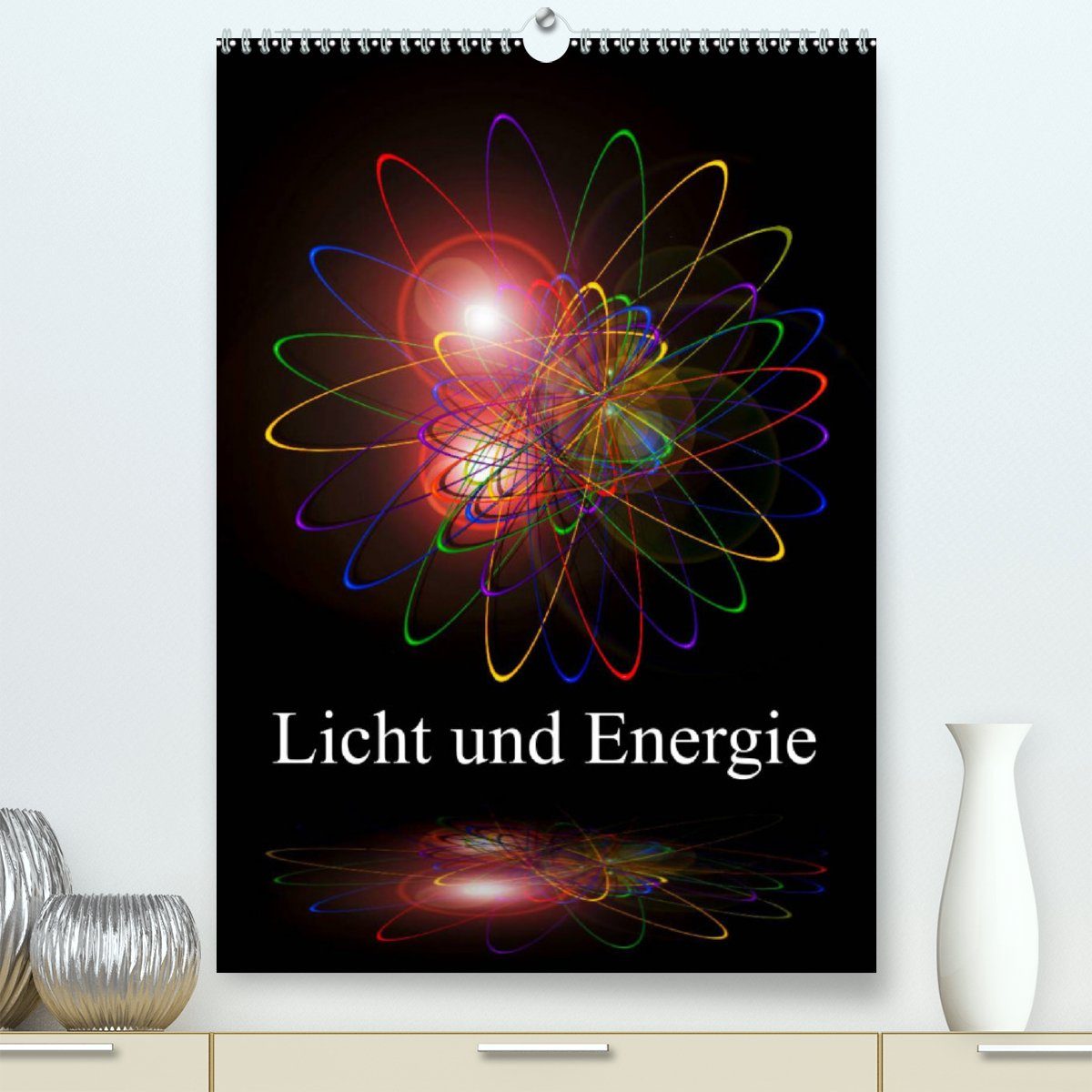 CALVENDO Wandkalender Licht und Energie (Premium, hochwertiger DIN A2 Wandkalender 2023, Kunstdruck in Hochglanz)
