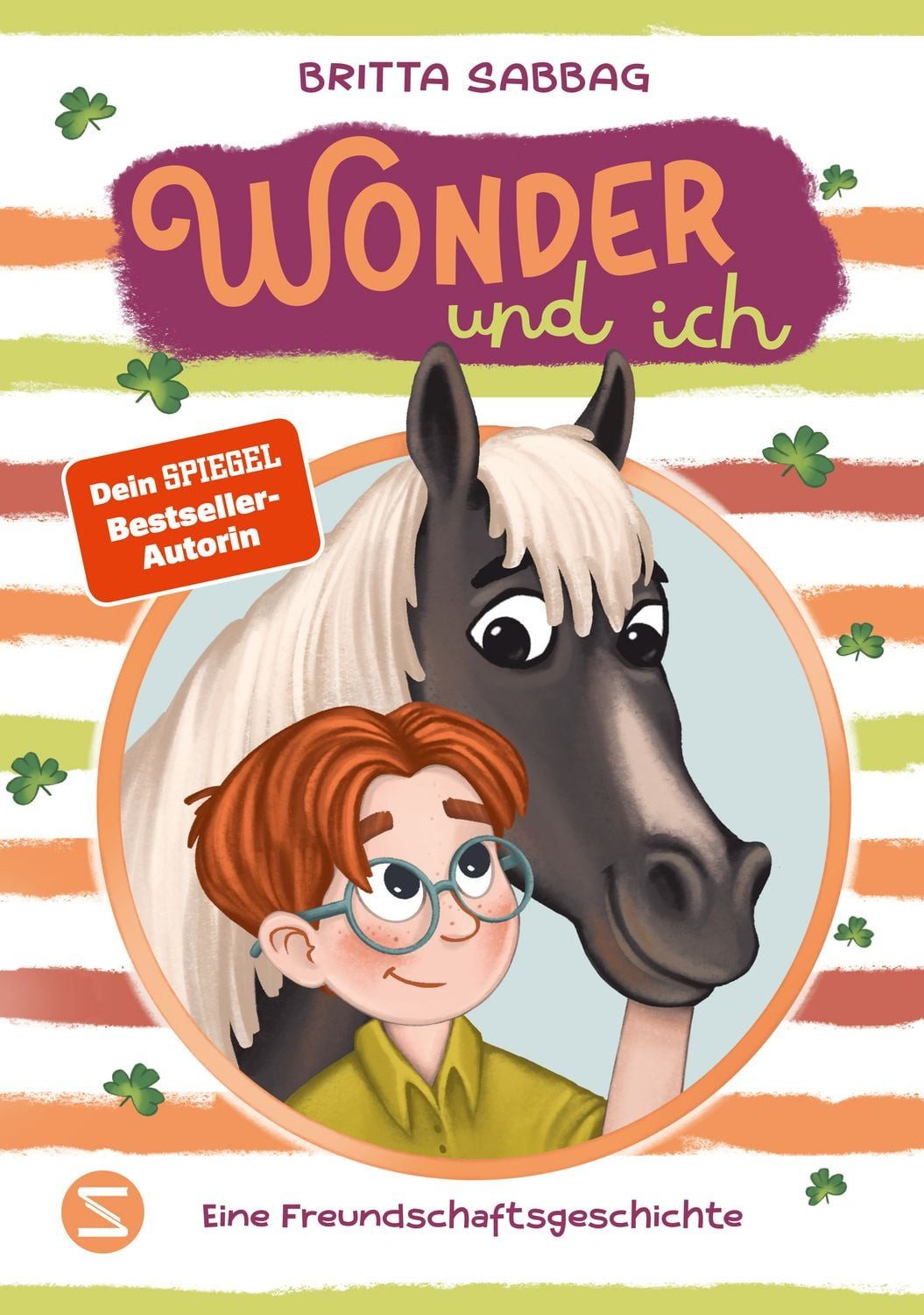 Wonder und ich. Eine Freundschaftsgeschichte (Band 1) Nominiert für de / Britta Sabbag, Nominiert für den Deutschen Kinderbuchpreis 2025!, Eine Pferde-Freundschaftsgeschichte von Beststellerautorin Britta Sabbag, Für Kinder ab 8