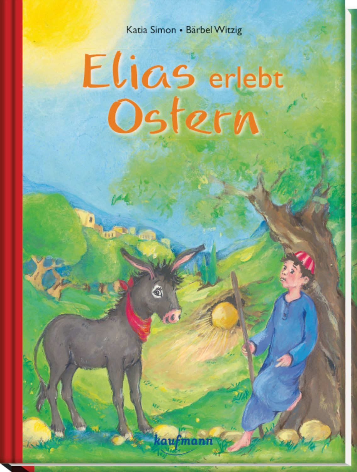 Elias erlebt Ostern / Katia Simon