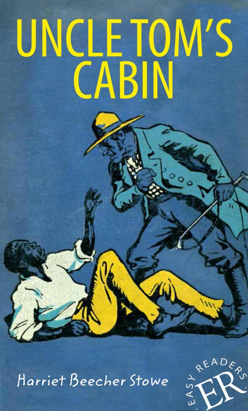 Uncle Tom's Cabin / Harriet Beecher Stowe, Englische Lektüre für das 3. und 4. Lernjahr. Mit Annotationen und Illustrationen