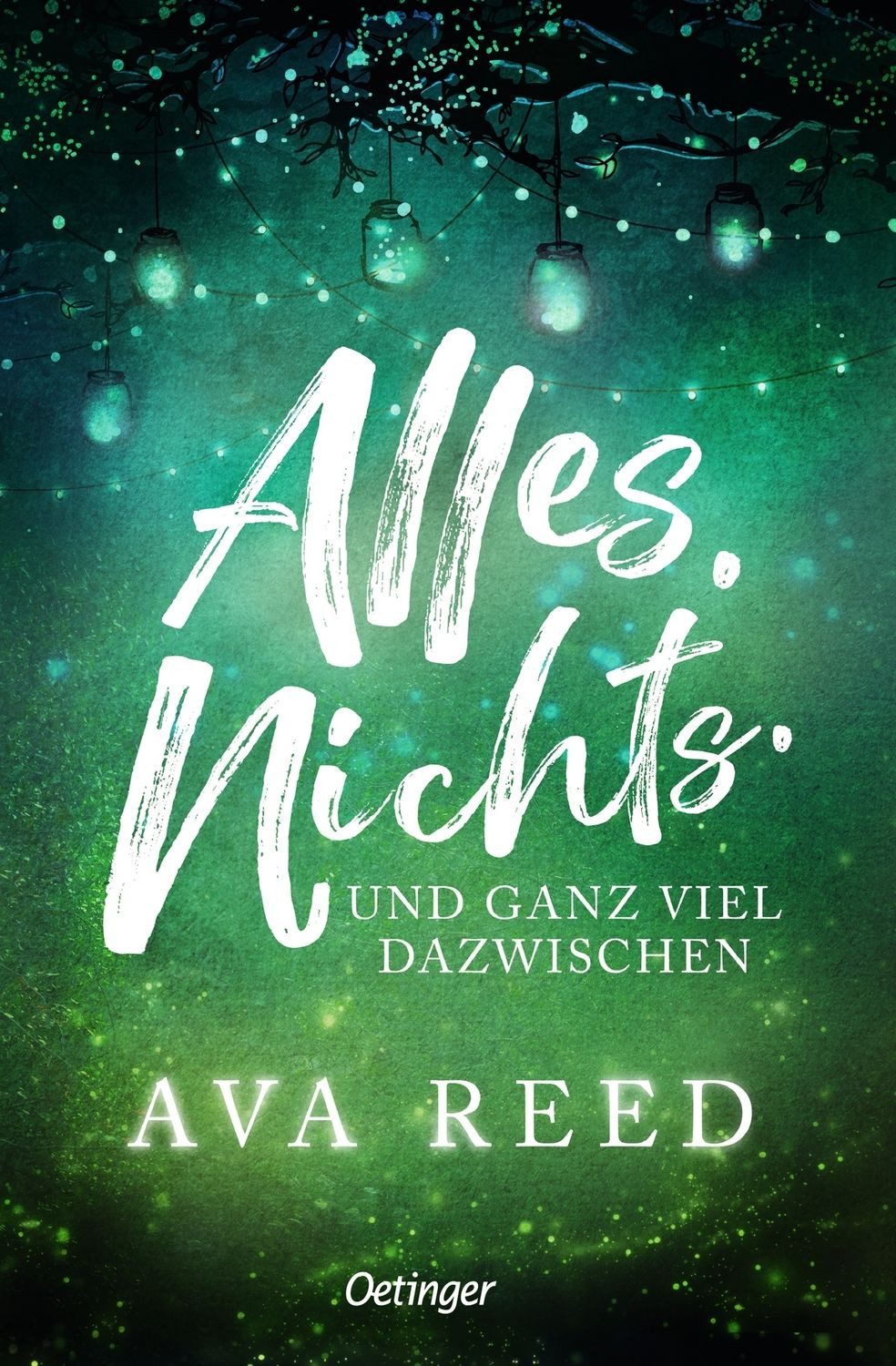 Alles. Nichts. Und ganz viel dazwischen / Ava Reed