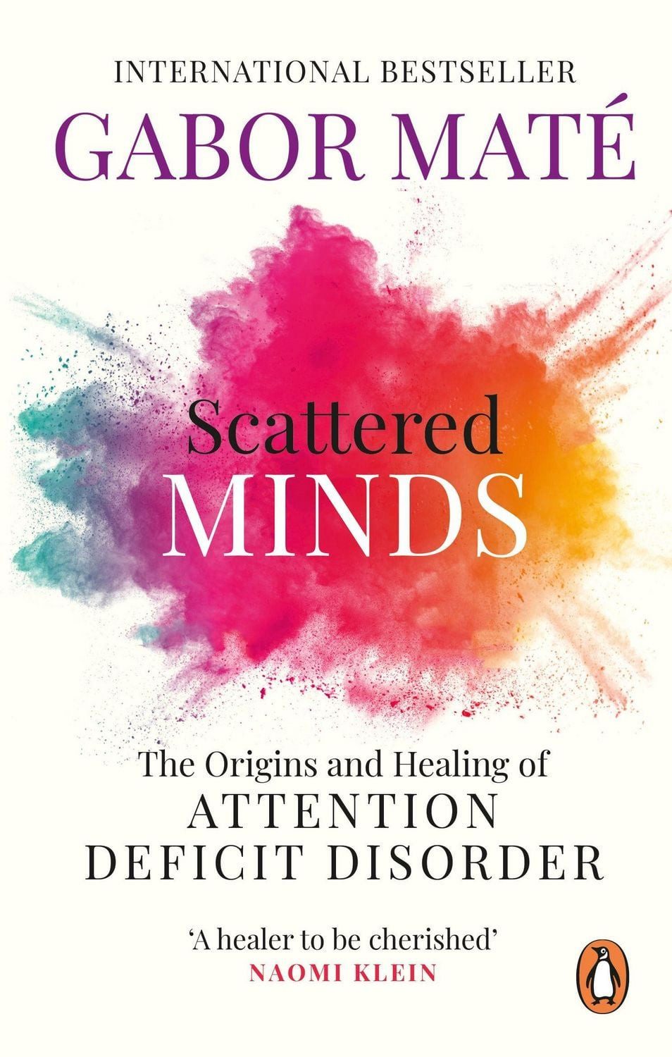 Belletristik Scattered Minds The Origins and Healing of Attention Deficit Disorder Gabor Mate