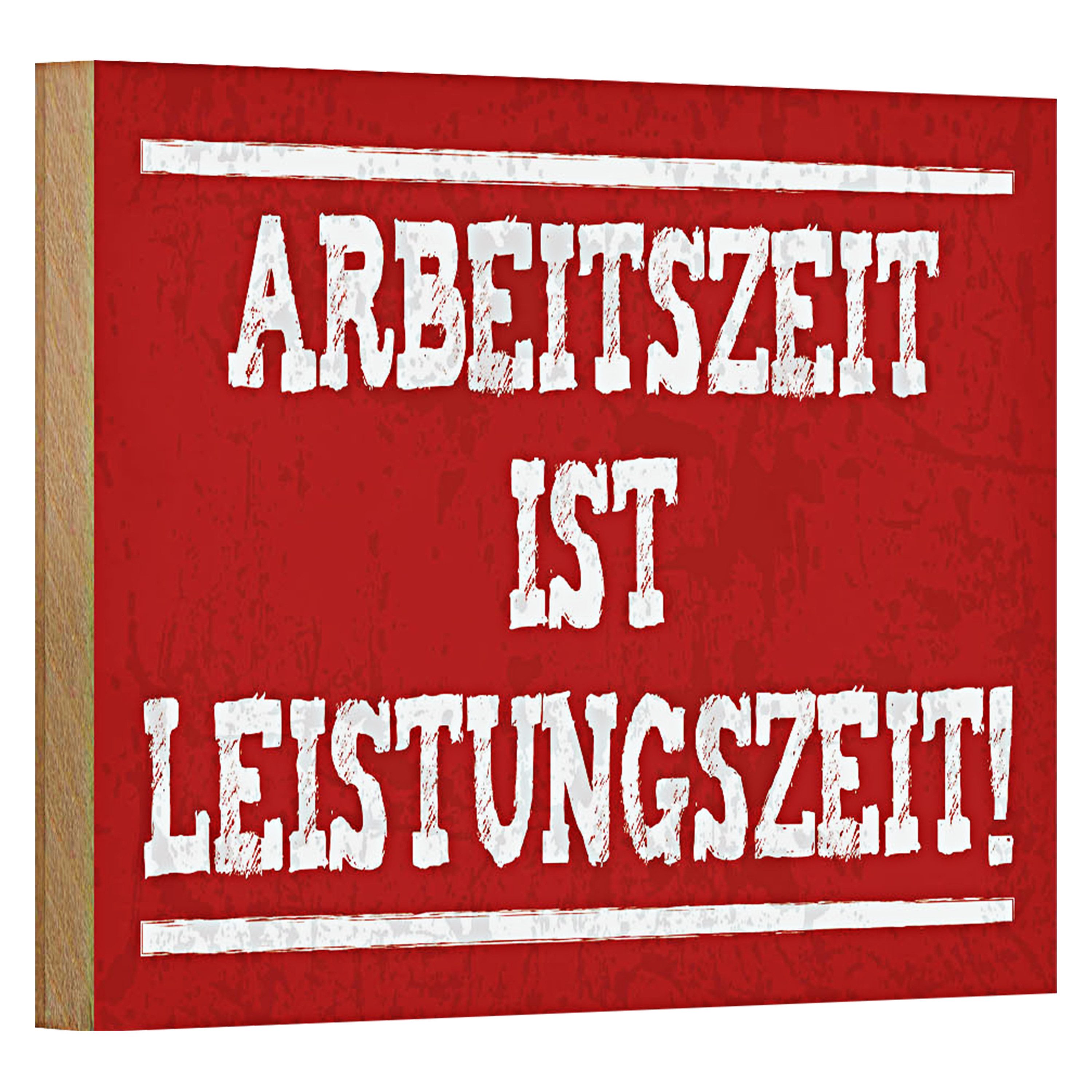Holzbild Spruch 18x12cm Arbeitszeit ist Leistungszeit