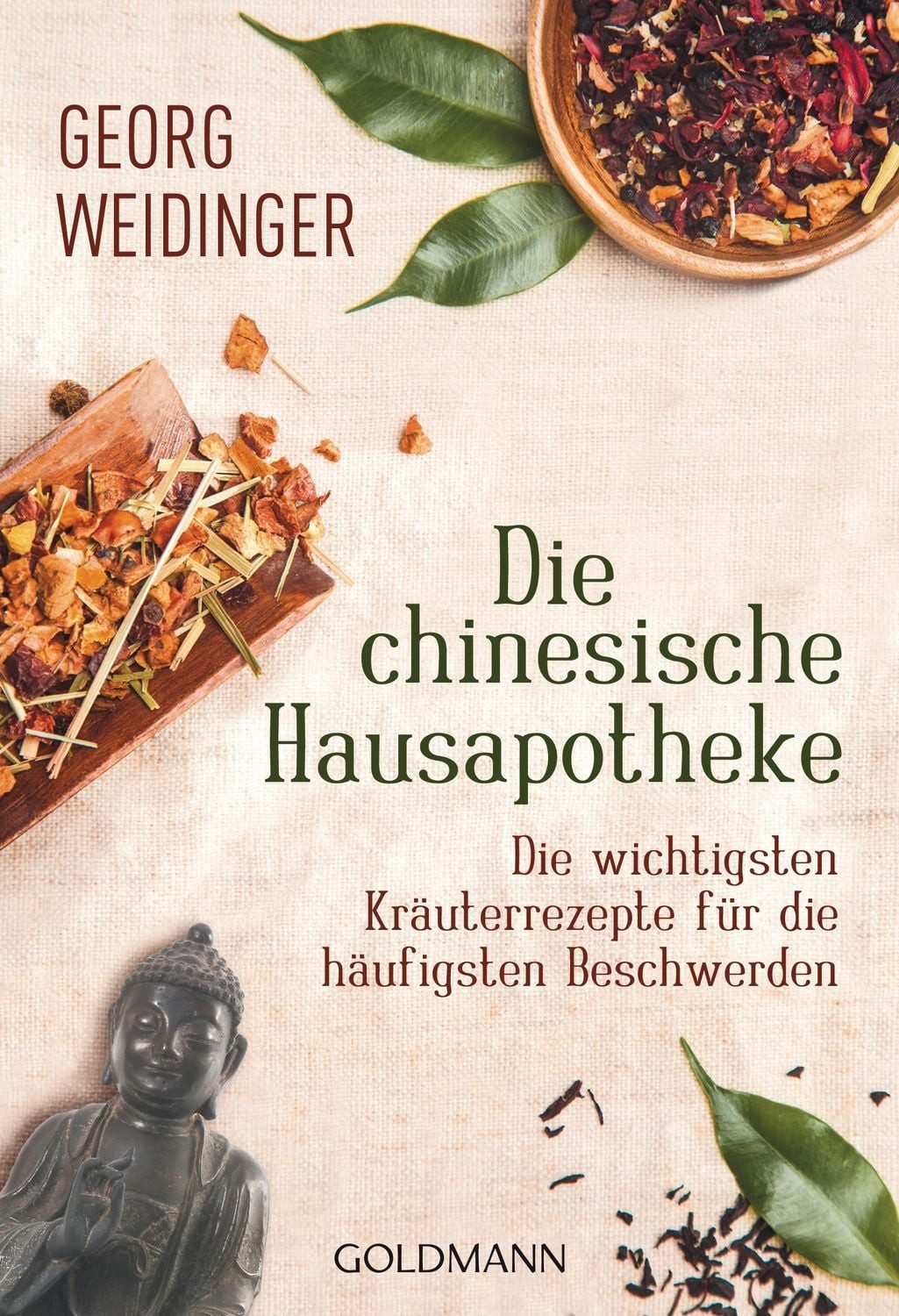 Ratgeber Die chinesische Hausapotheke Die wichtigsten Kräuterrezepte für die hä Georg Weidinger