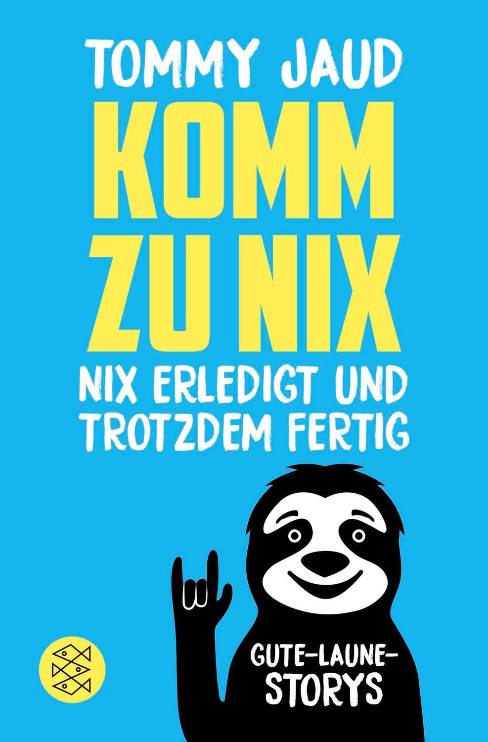 Komm zu nix – Nix erledigt und trotzdem fertig / Tommy Jaud