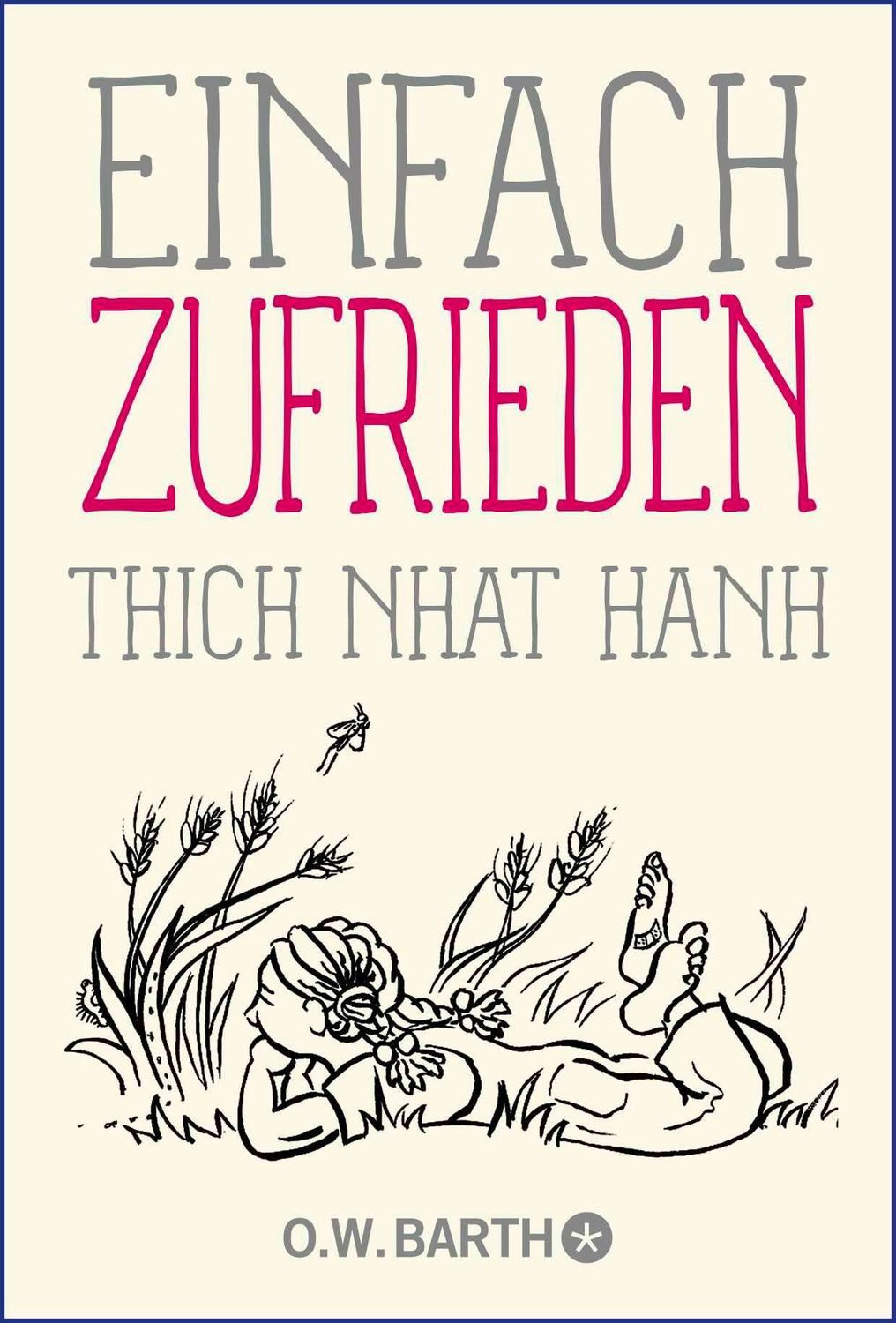 Einfach zufrieden / Thich Nhat Hanh