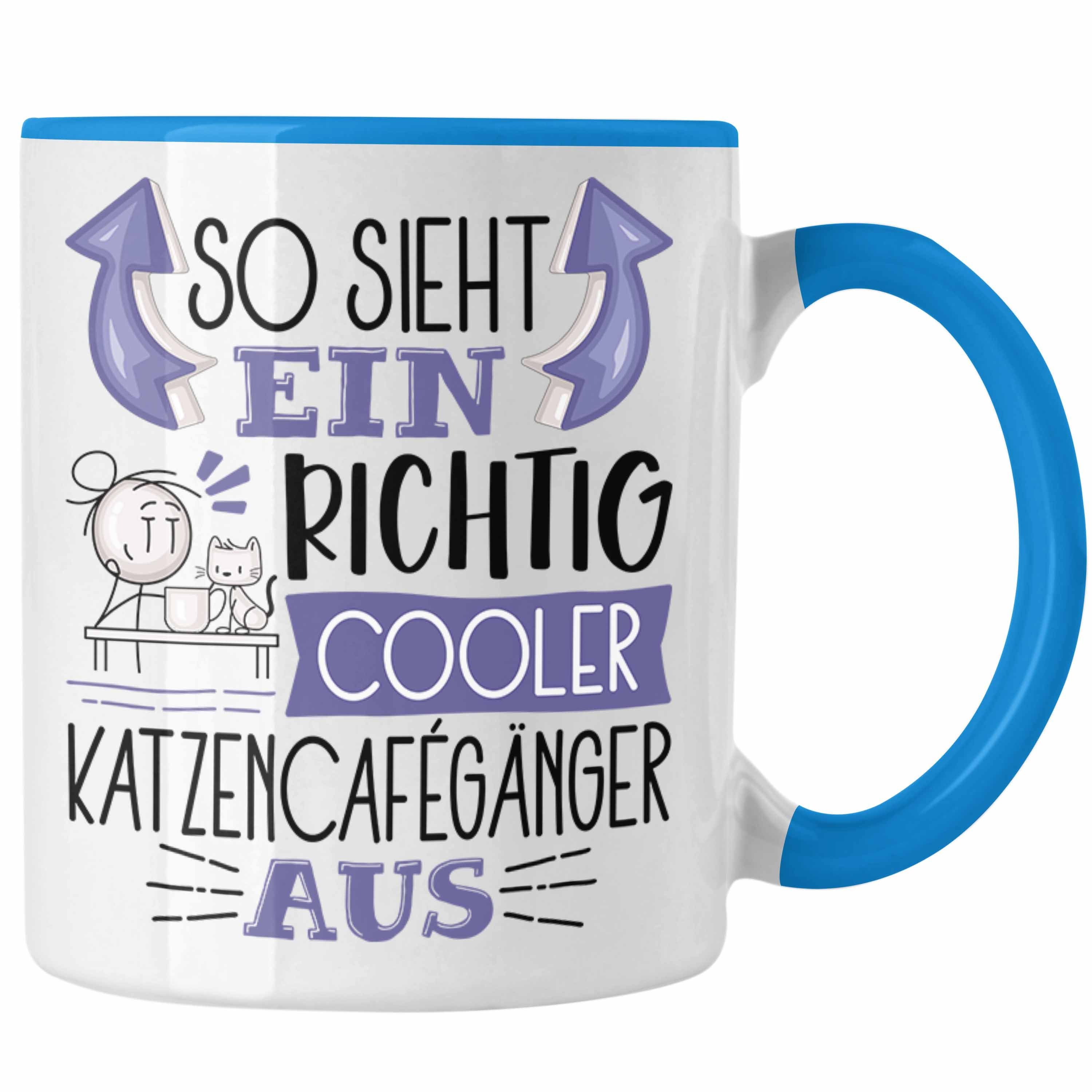 Trendation Tasse Katzencafégänger Tasse So Sieht Ein Richtig Cooler Katzencafégänger Au Blau