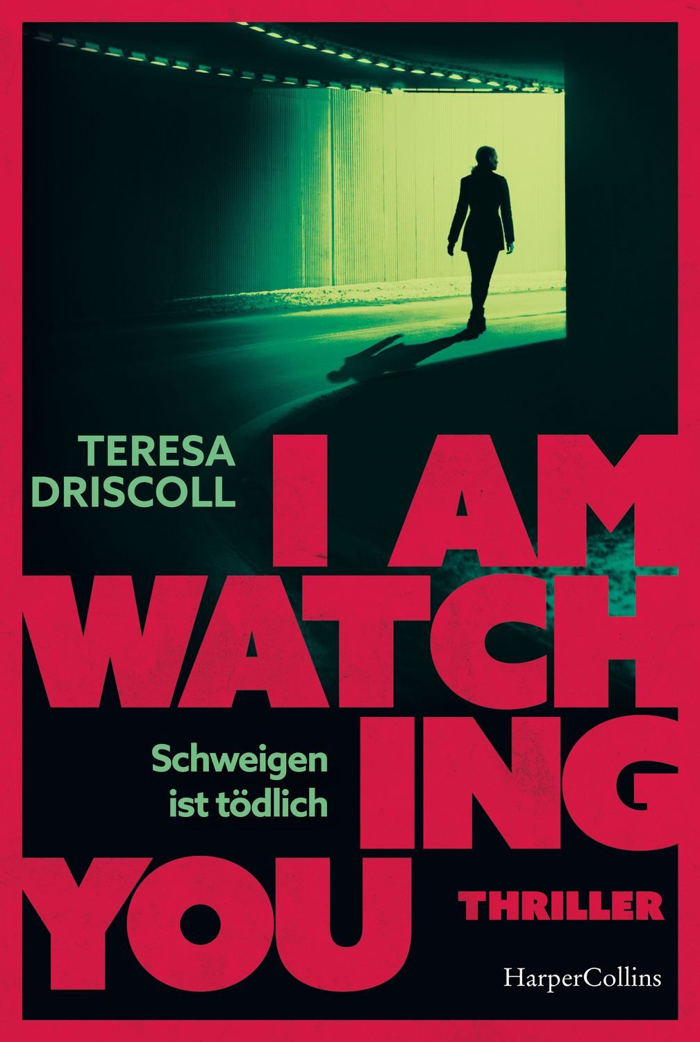 I Am Watching You Schweigen ist tödlich, Teresa Driscoll ist Meisteri / Teresa Driscoll, Schweigen ist tödlich, Teresa Driscoll ist Meisterin ihres Fachs, Ein fesselnder Thriller mit überraschenden Wendungen, Atmosphärisch und packend, X