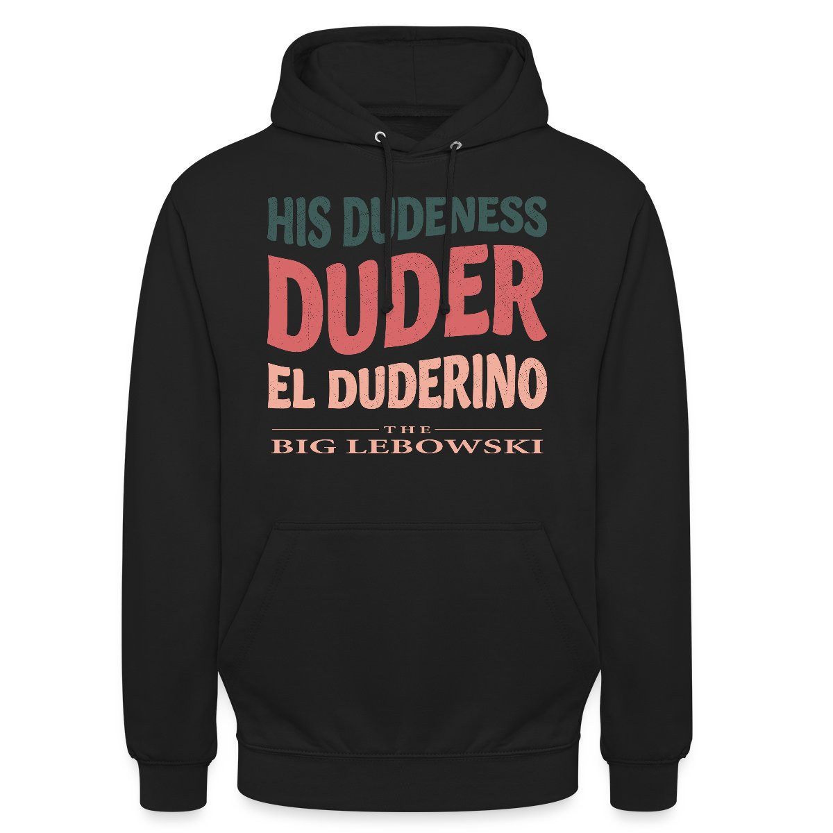 Hoodie The Big Lebowski His Dudeness Duder El Duderino Unisex Hoodie