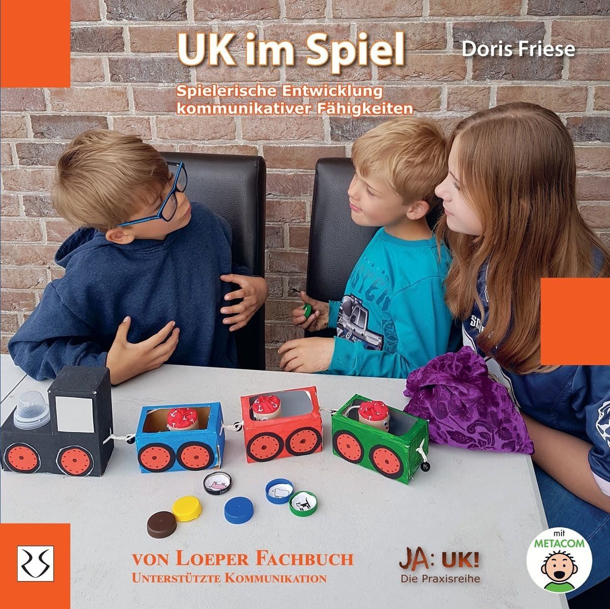 UK im Spiel Spielerische Entwicklung kommunikativer Fähigkeiten / Doris Friese, Spielerische Entwicklung kommunikativer Fähigkeiten