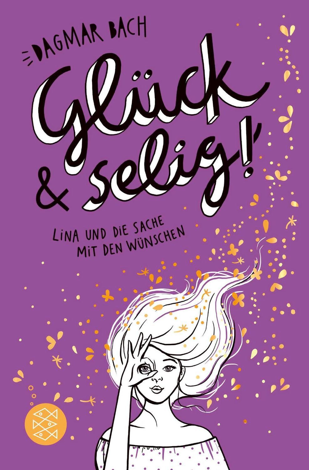 Glück und selig! / Dagmar Bach