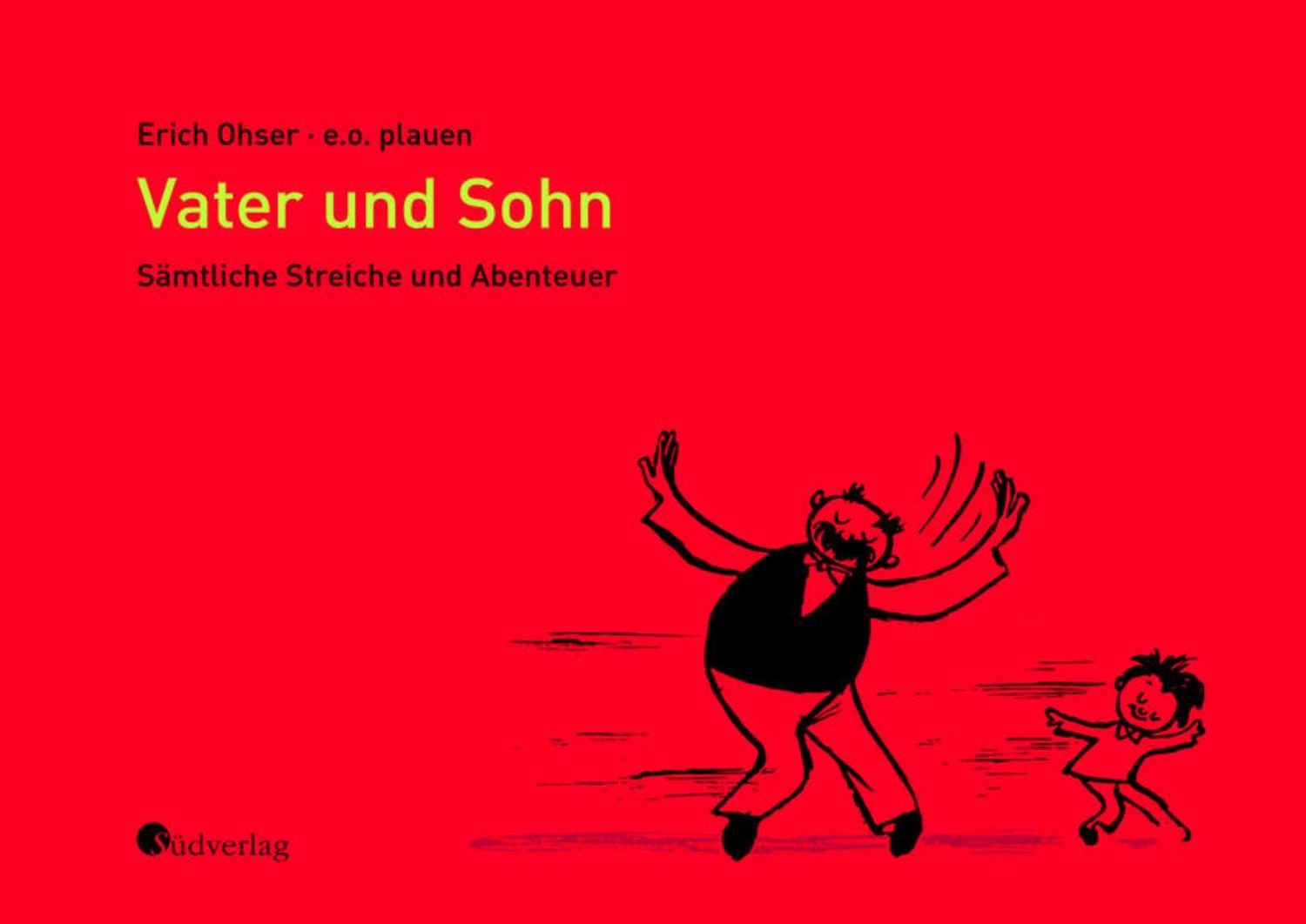 Vater und Sohn - Sämtliche Streiche und Abenteuer / Erich Ohser alias a.o. plauen