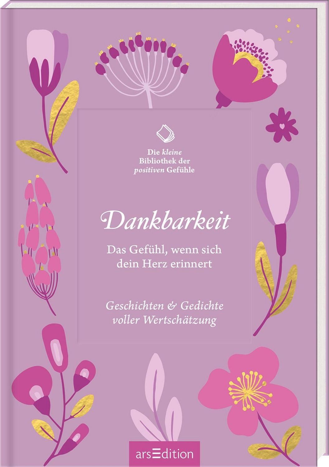 Die kleine Bibliothek der positiven Gefühle: Dankbarkeit / diverse
