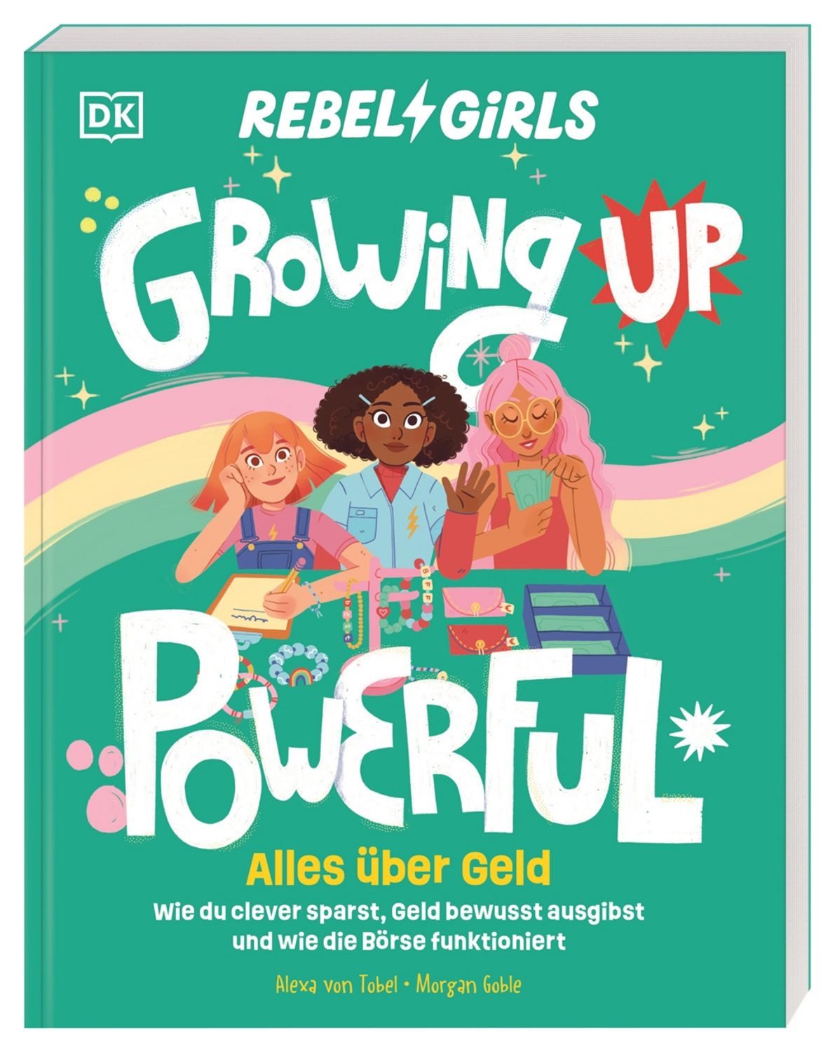 Rebel Girls - das Original. Growing up powerful: Alles über Geld / Alexa Tobel