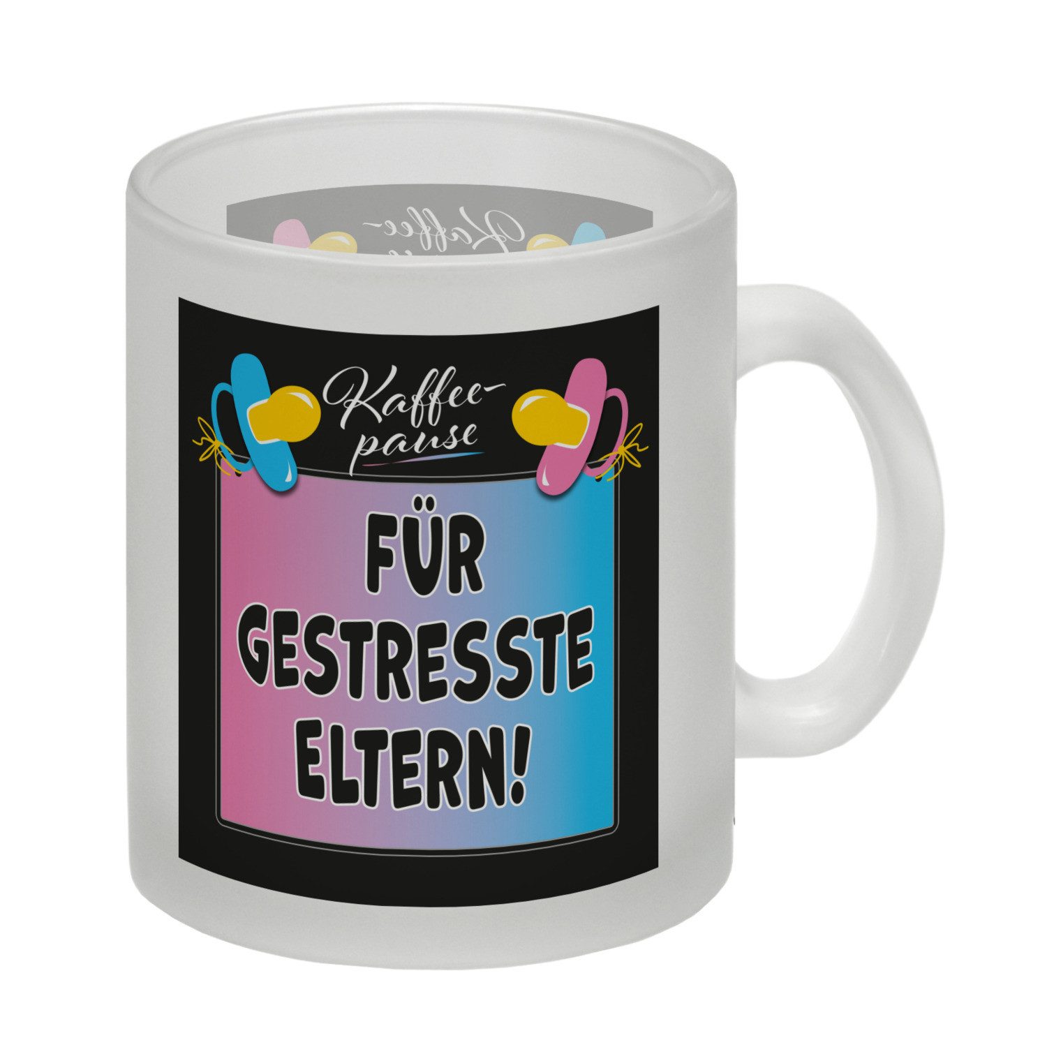 Tasse Schnuller Glas Tasse mit Spruch Kaffeepause Für gestresste Eltern