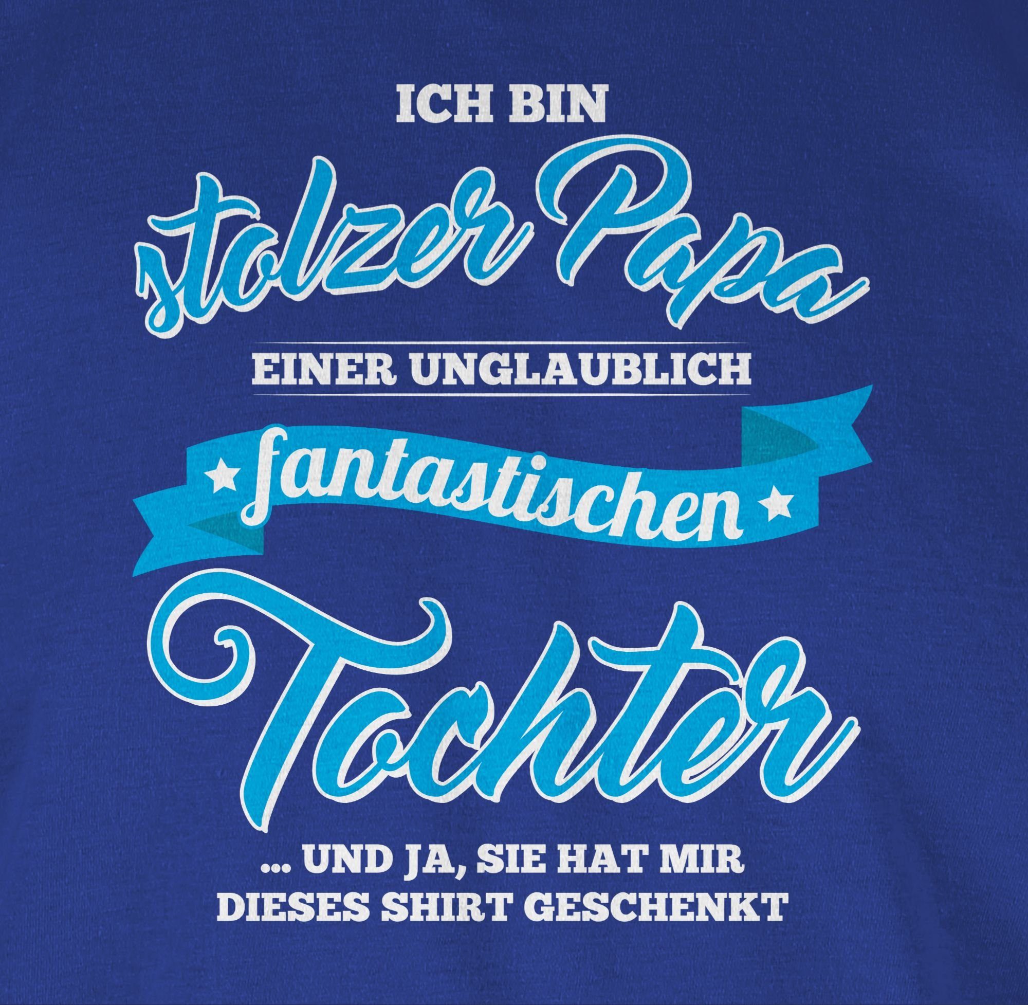 T-Shirt Tochter Papa einer Royalblau Shirtracer Vatertag für Geschenk fantastischen Papa 3 Stolzer