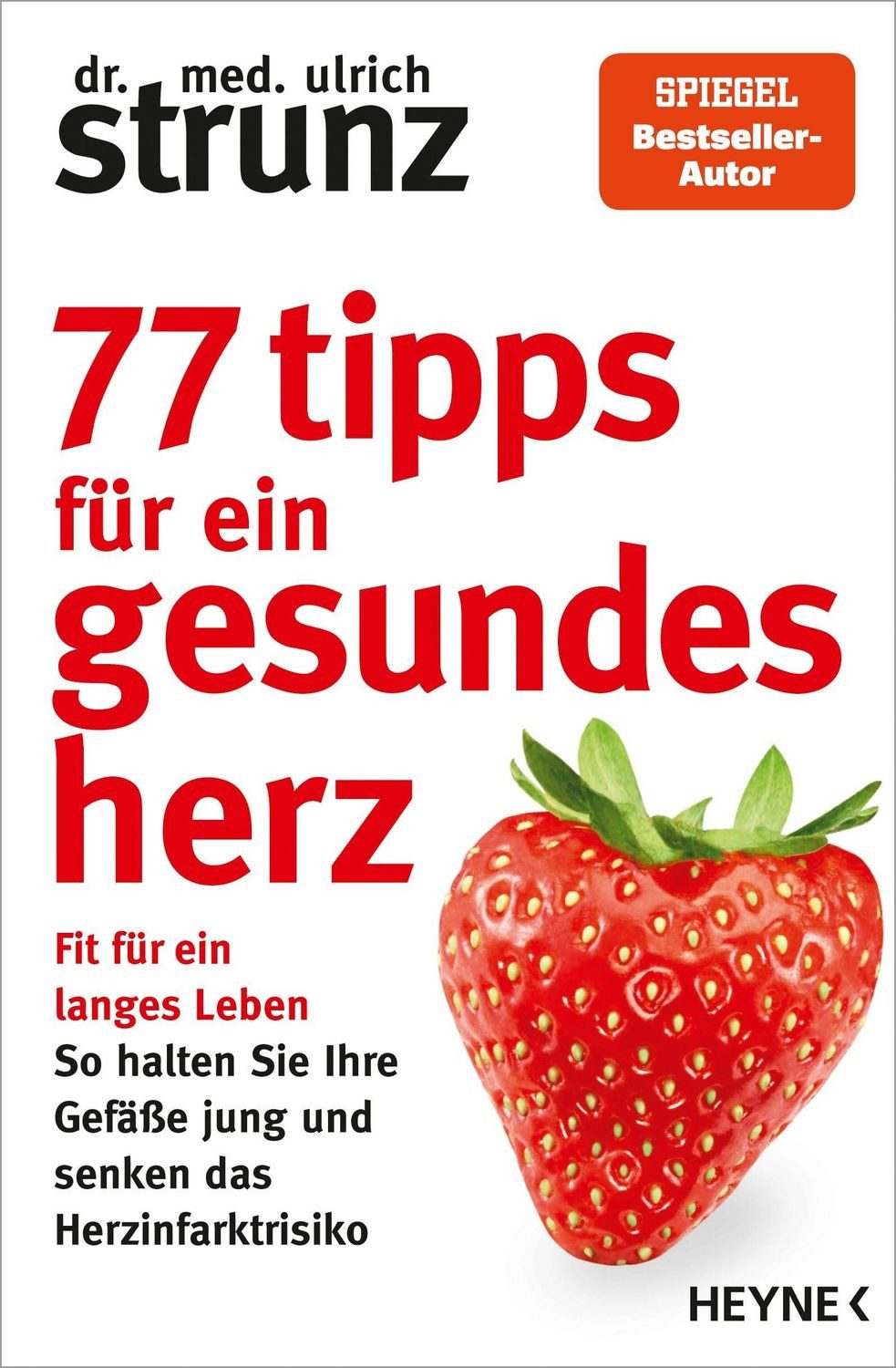 77 Tipps für ein gesundes Herz / Ulrich Strunz, SPIEGEL-Bestseller
