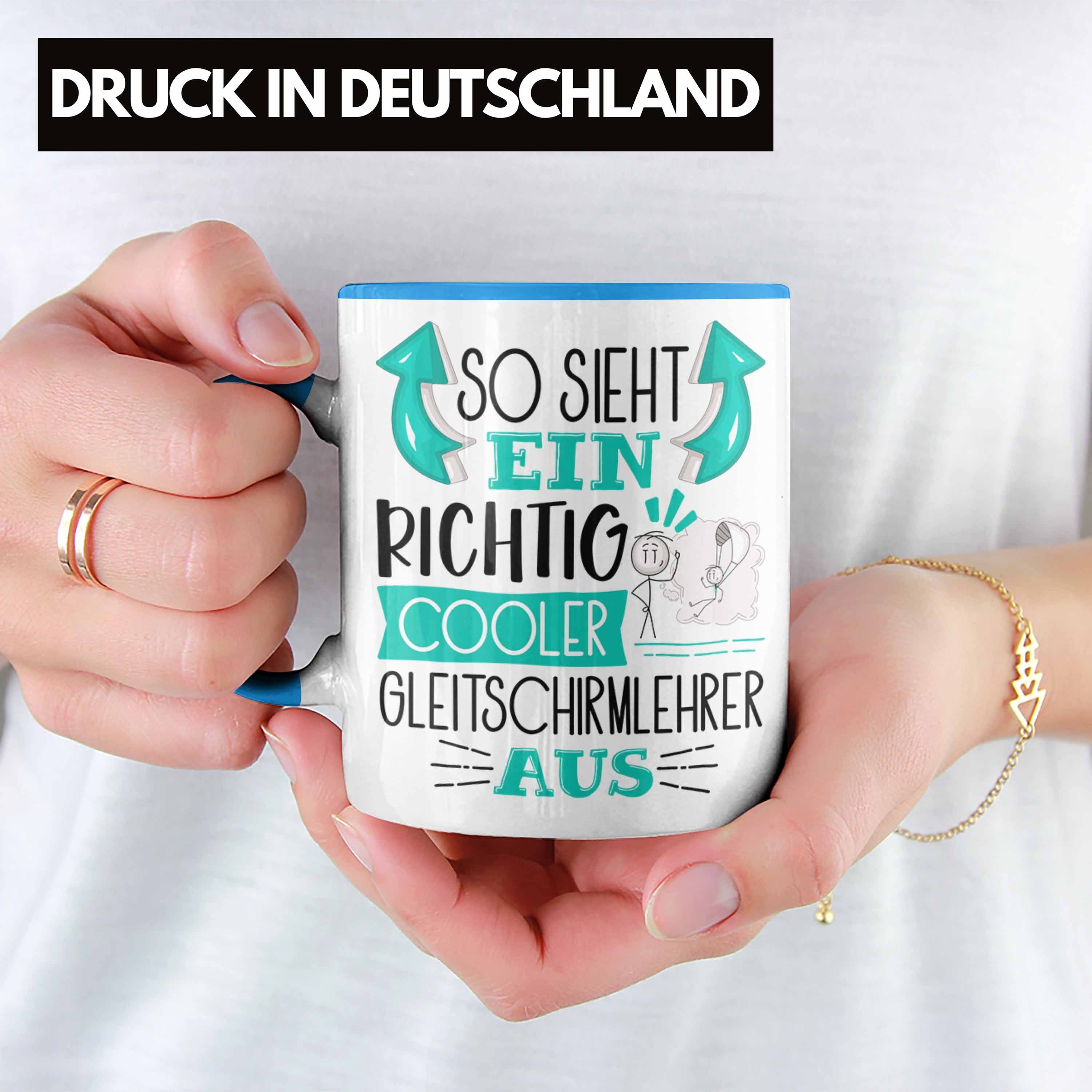 Tasse G Richtig Geschenk Gleitschirmlehrer Blau Aus Cooler für Tasse Trendation So Ein Sieht