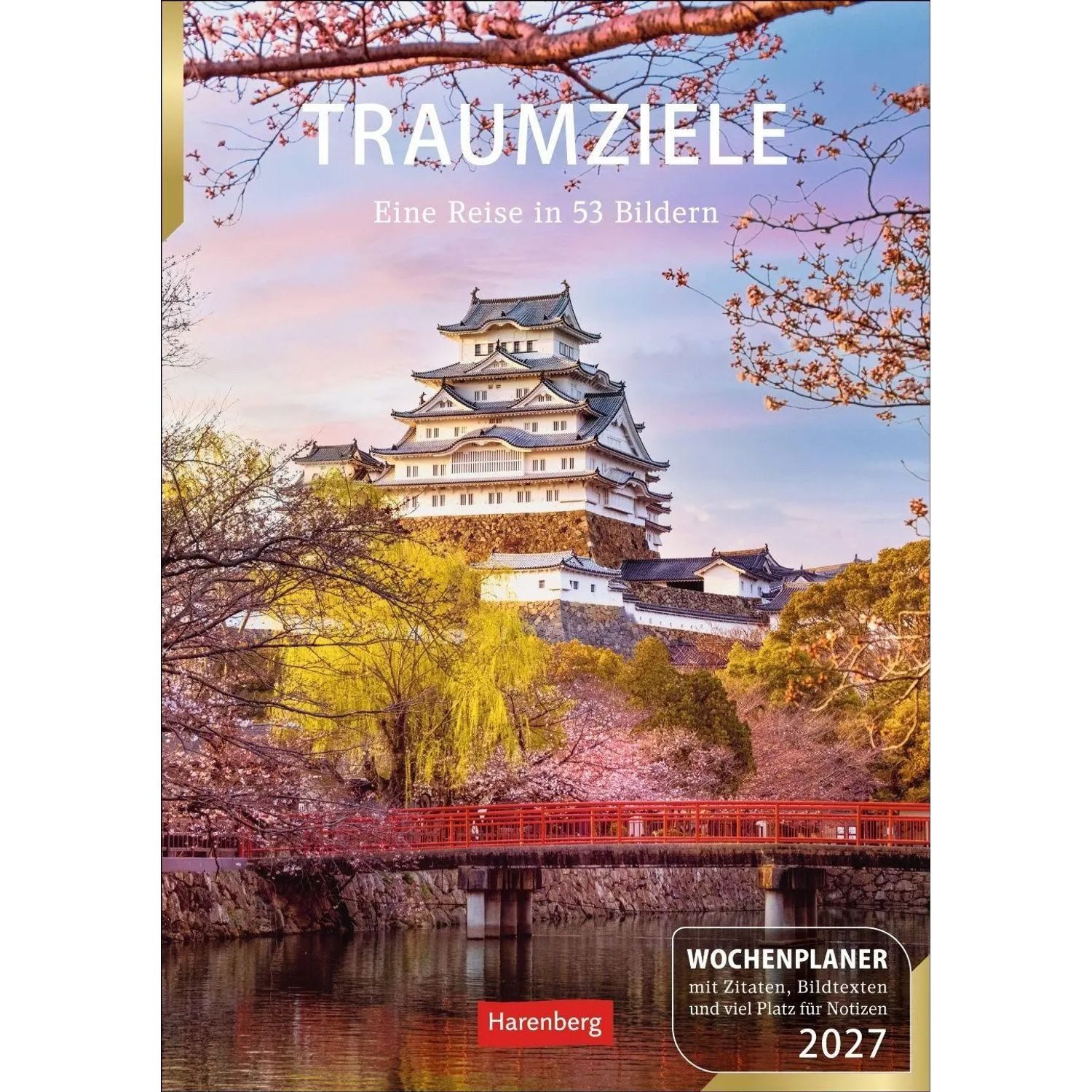 Harenberg Kalender Verlag Wandkalender Traumziele Wochenplaner 2027 - Eine Reise in 53 Bildern