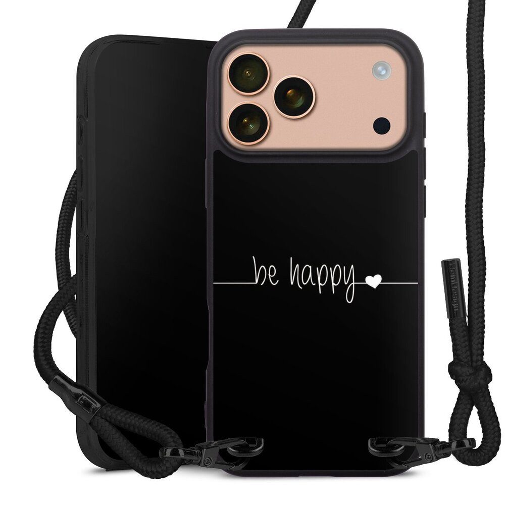 DeinDesign Handyhülle Statement Sprüche Glück Be Happy Black, Apple iPhone 17 Pro Max Premium Handykette Hülle mit Band