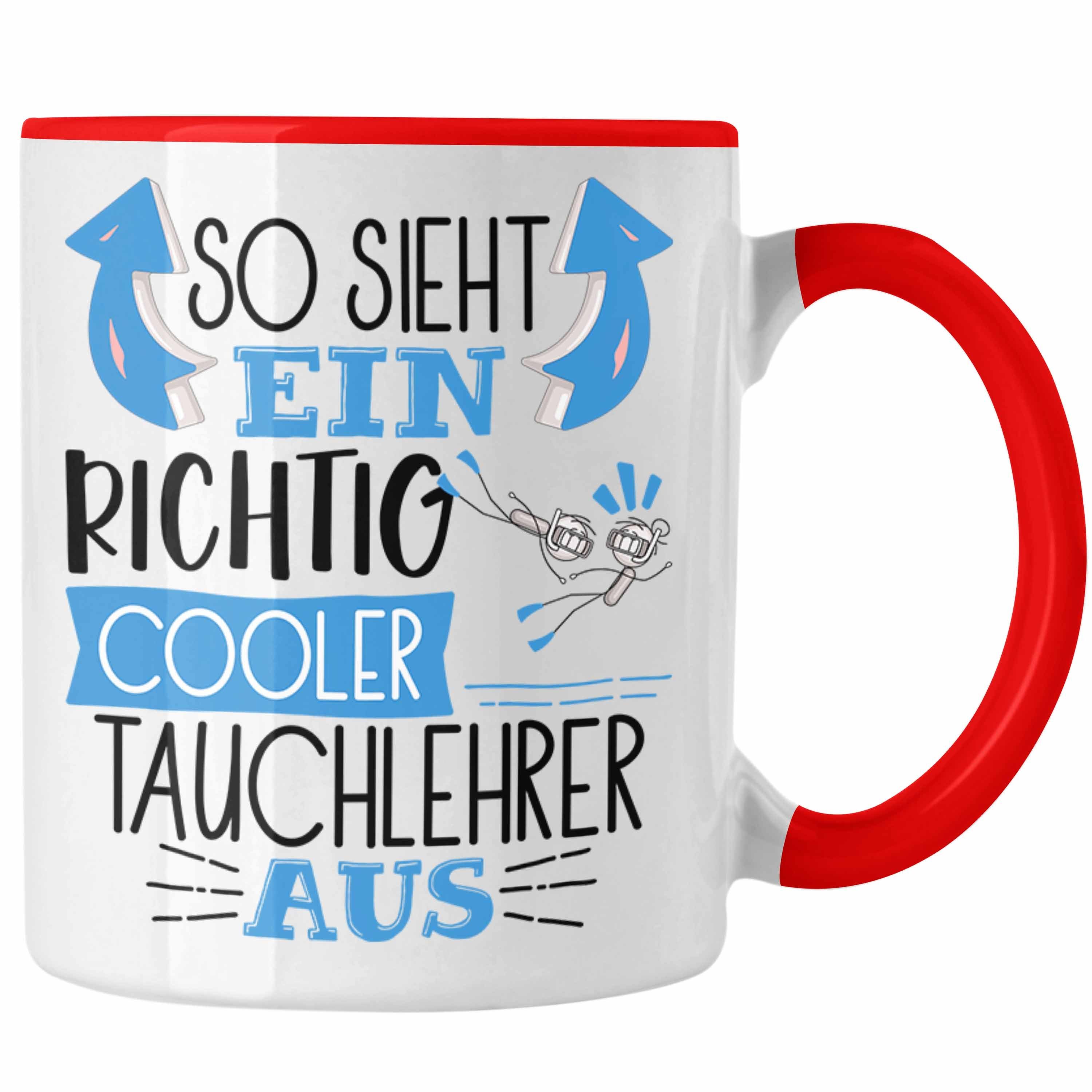 Trendation Tasse So Sieht Ein Richtig Cooler Tauchlehrer Aus Tasse Geschenk für Tauchle Rot | Teetassen