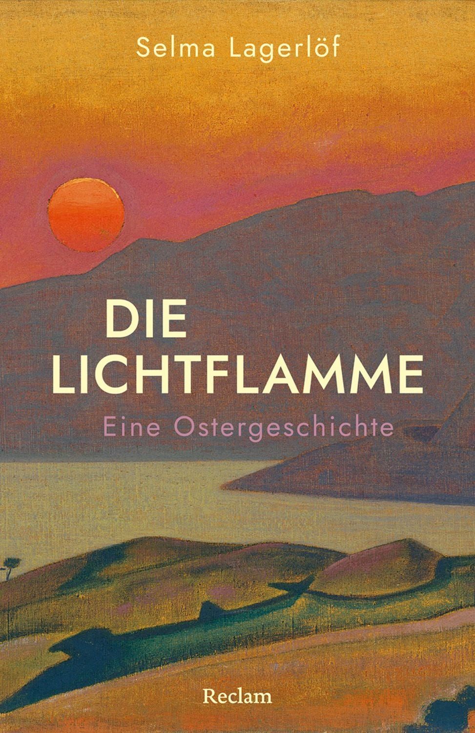 Die Lichtflamme. Eine Ostergeschichte / Selma Lagerlöf