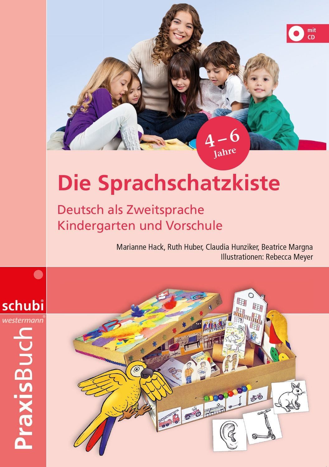 Die Sprachschatzkiste / Ruth Huber, Claudia Hunziker, Marianne Hack, Beatrice Margna, Deutsch als Zweitsprache im Kindergarten und Vorschule Praxisbuch