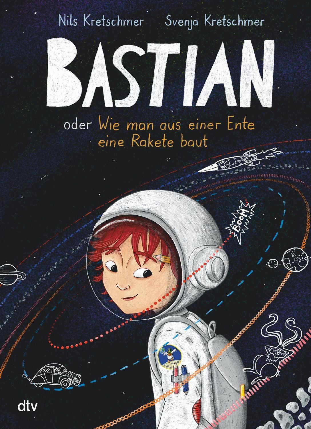 Bastian oder Wie man aus einer Ente eine Rakete baut / Nils Kretschmer