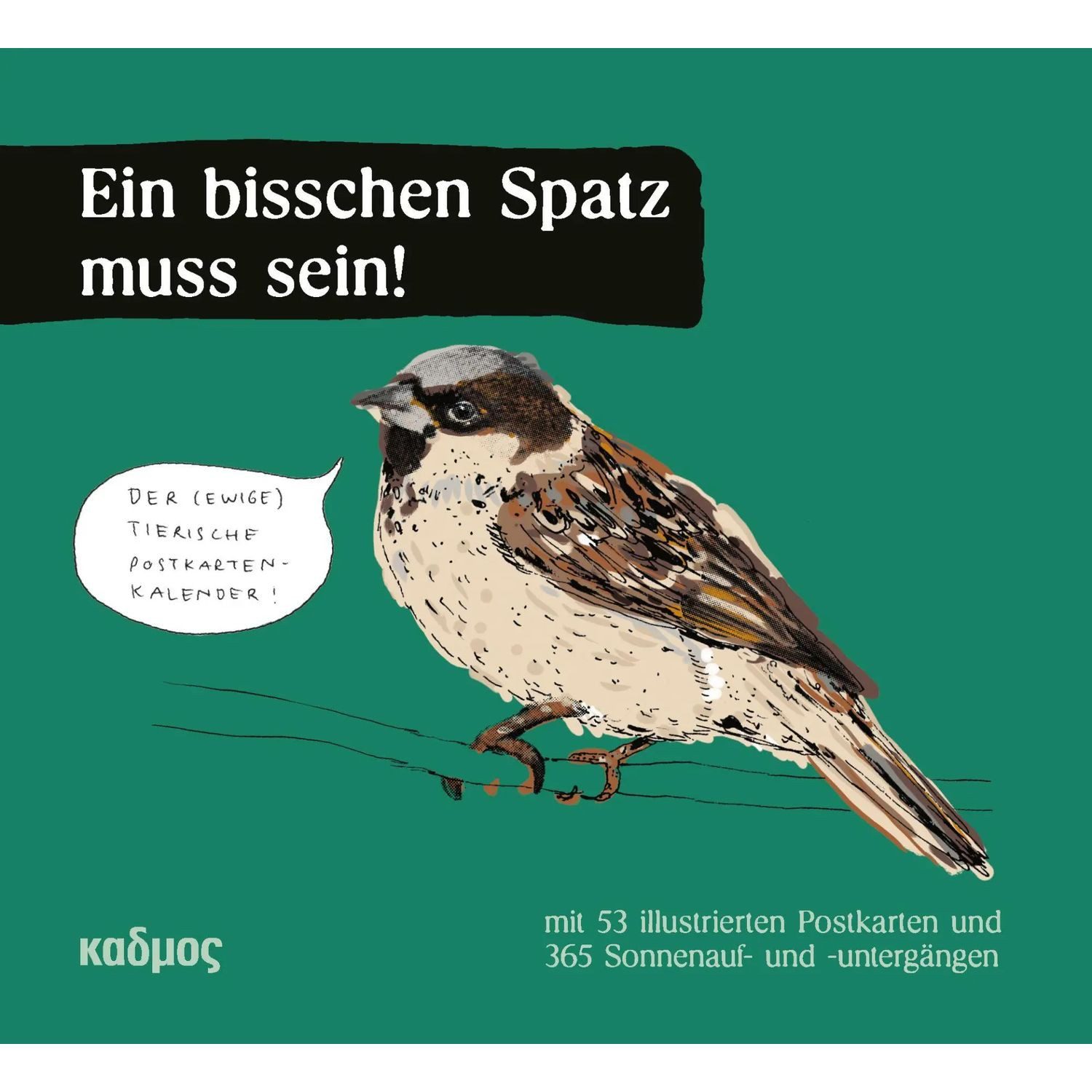 Tischkalender Ein bisschen Spatz muss sein!