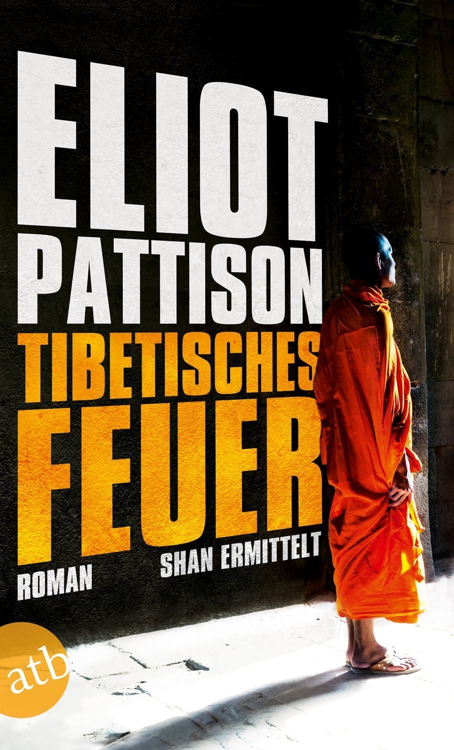 Tibetisches Feuer / Eliot Pattison