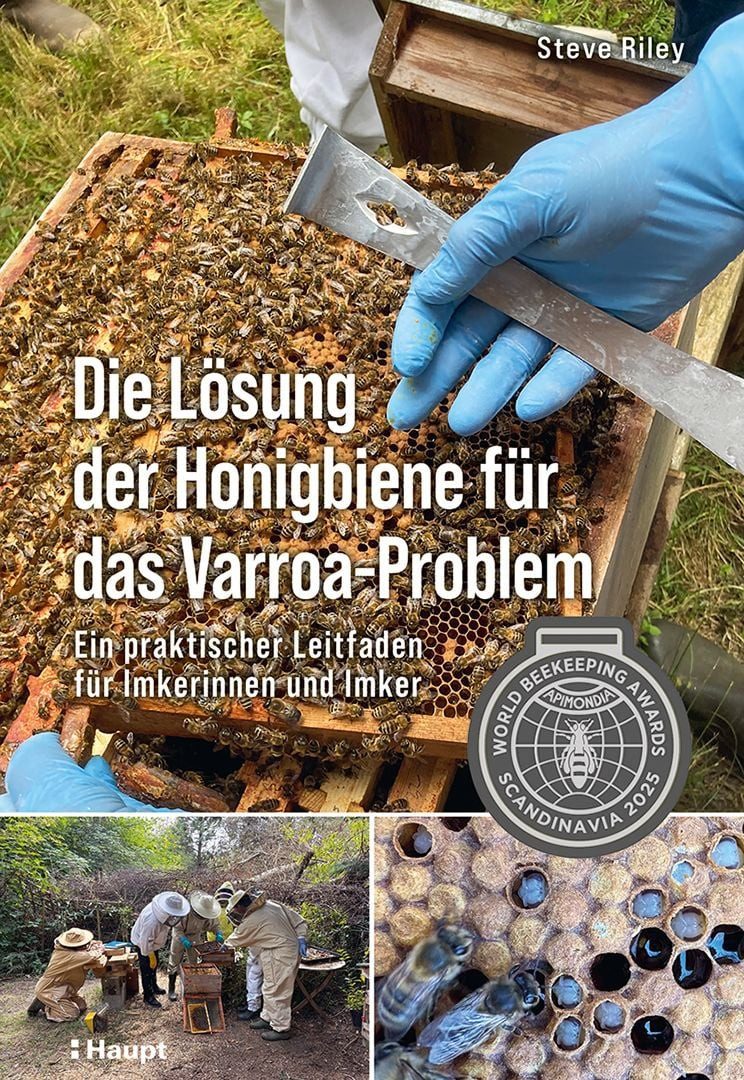 Die Lösung der Honigbiene für das Varroa-Problem / Steve Riley, Ein praktischer Leitfaden für Imkerinnen und Imker