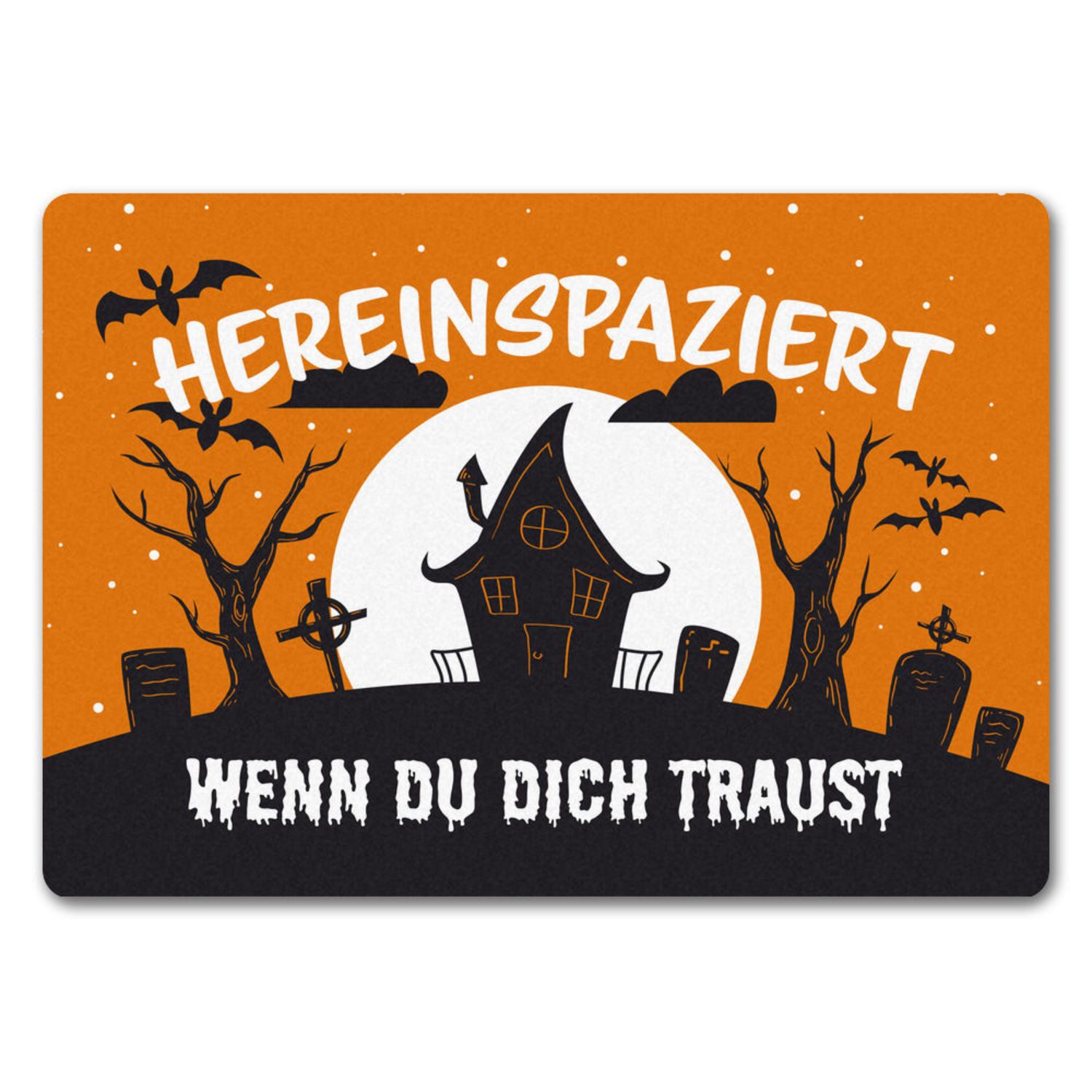 Fußmatte Hereinspaziert wenn du dich traust Fußmatte in 35x50 cm ohne Rand für