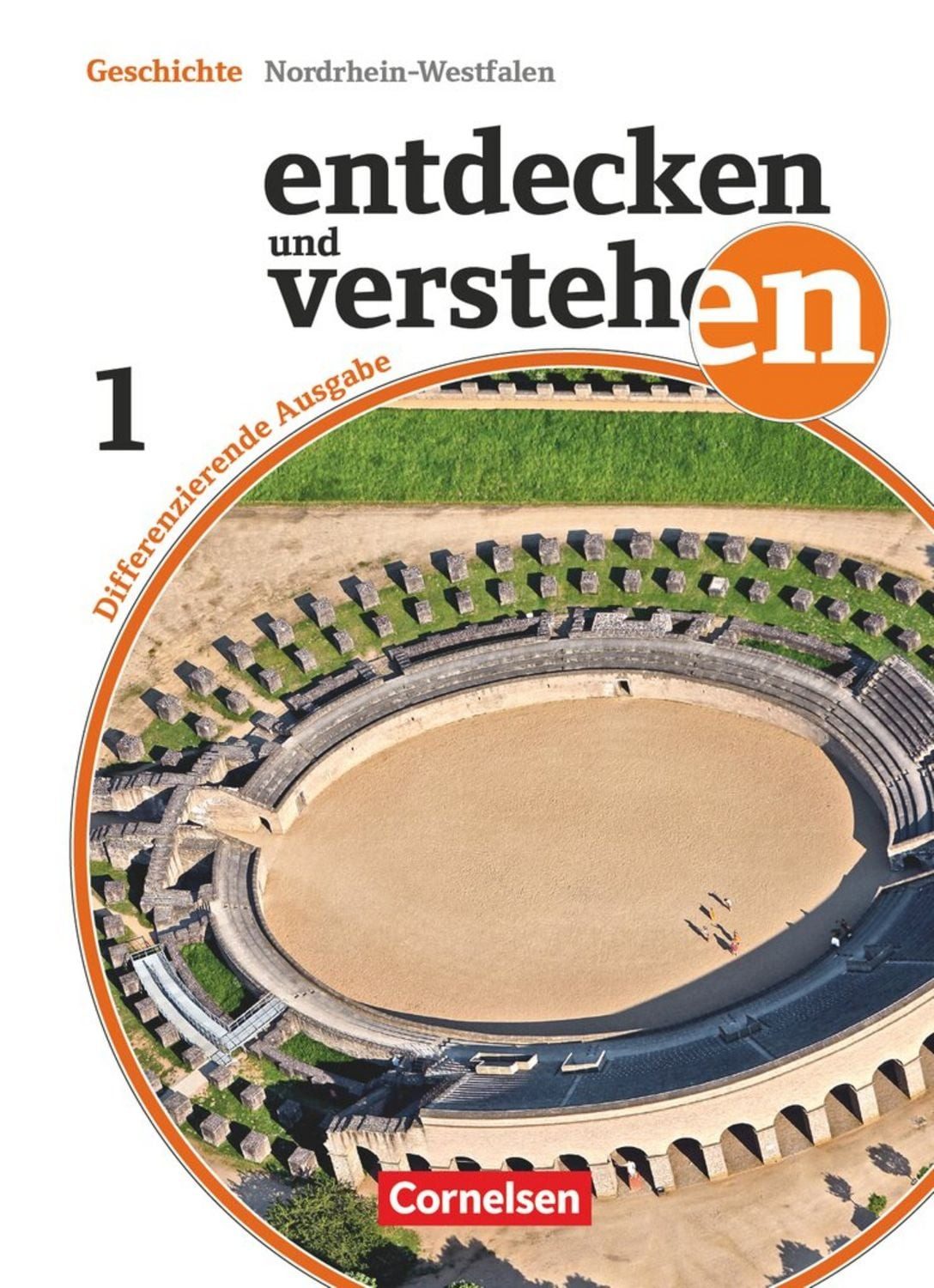 Entdecken und verstehen - Geschichtsbuch - Differenzierende Ausgabe No / Wolfgang Humann, Thomas Berger-v. d. Heide, Birgit Wenzel, Hans-Gert Oomen, Ilse Lerch-Hennig