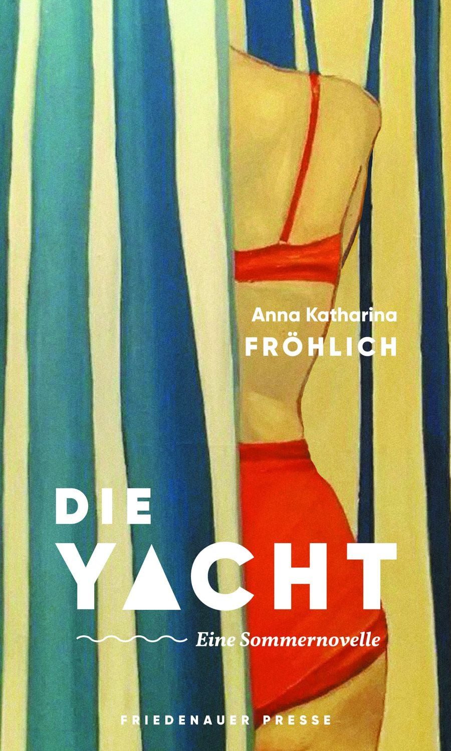 Die Yacht / Anna Katharina Fröhlich