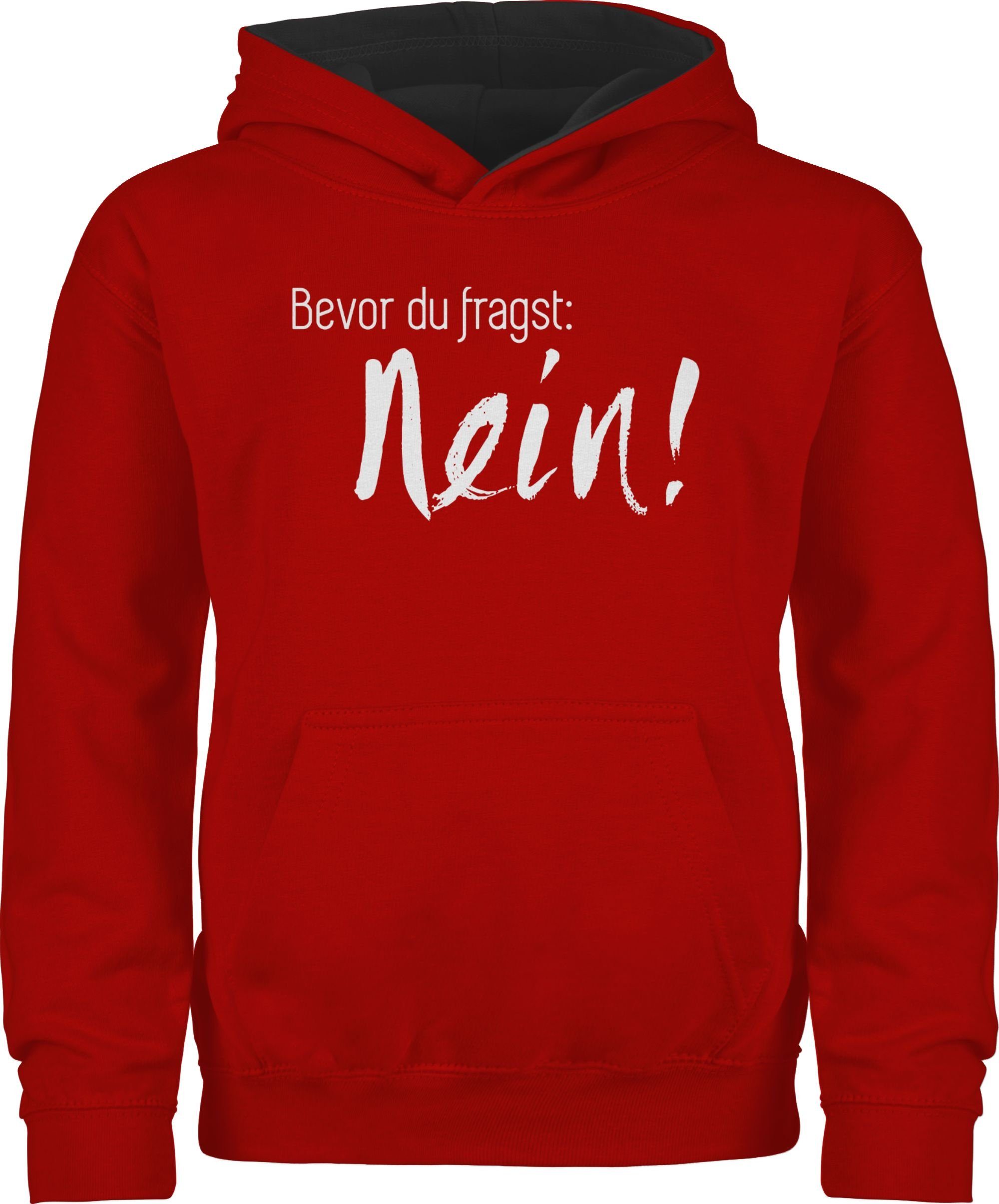 Shirtracer Hoodie Bevor du fragst: Nein Statement Sprüche Kinder