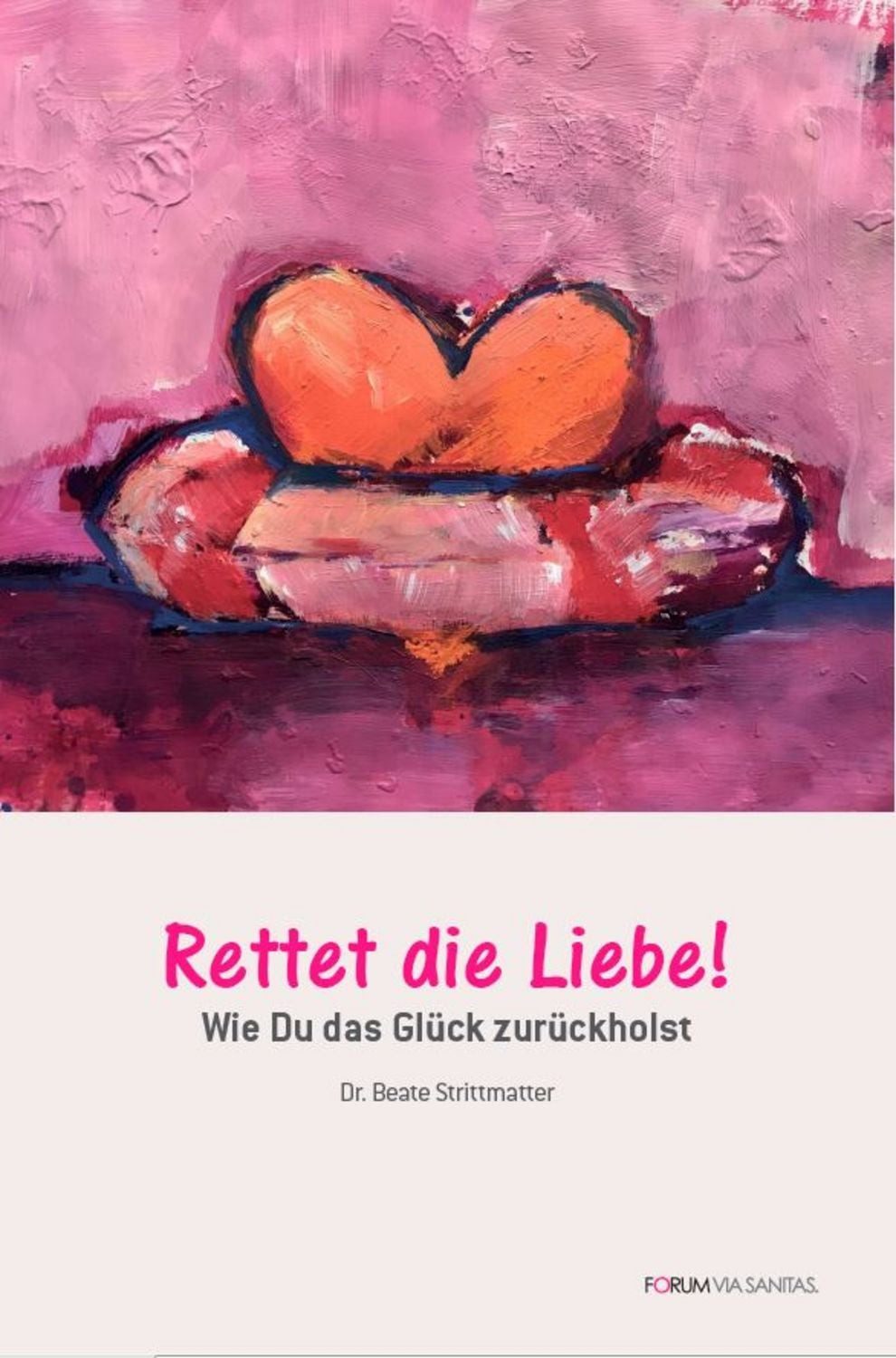 Rettet die Liebe / Beate Strittmatter